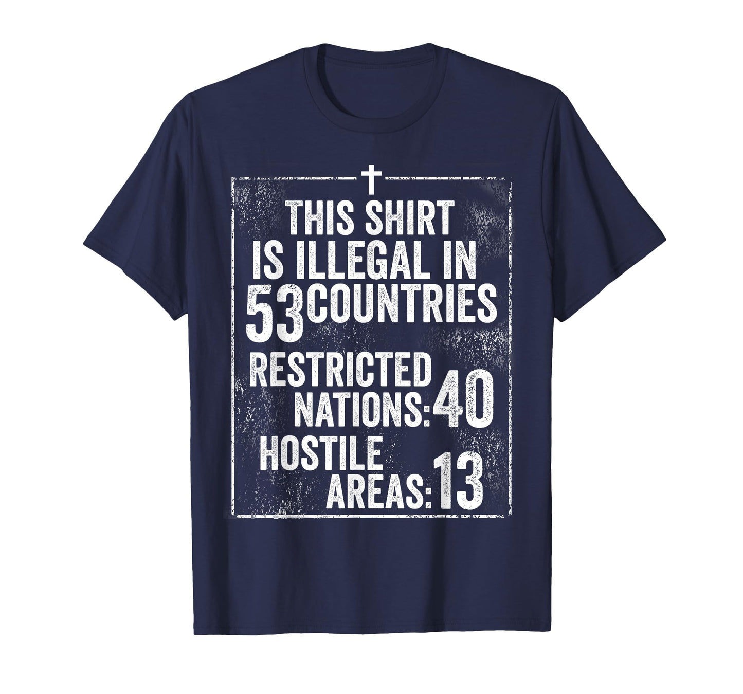 Funny This Shirt Is Illegal In 53 Countries Gift Men Women T-Shirt