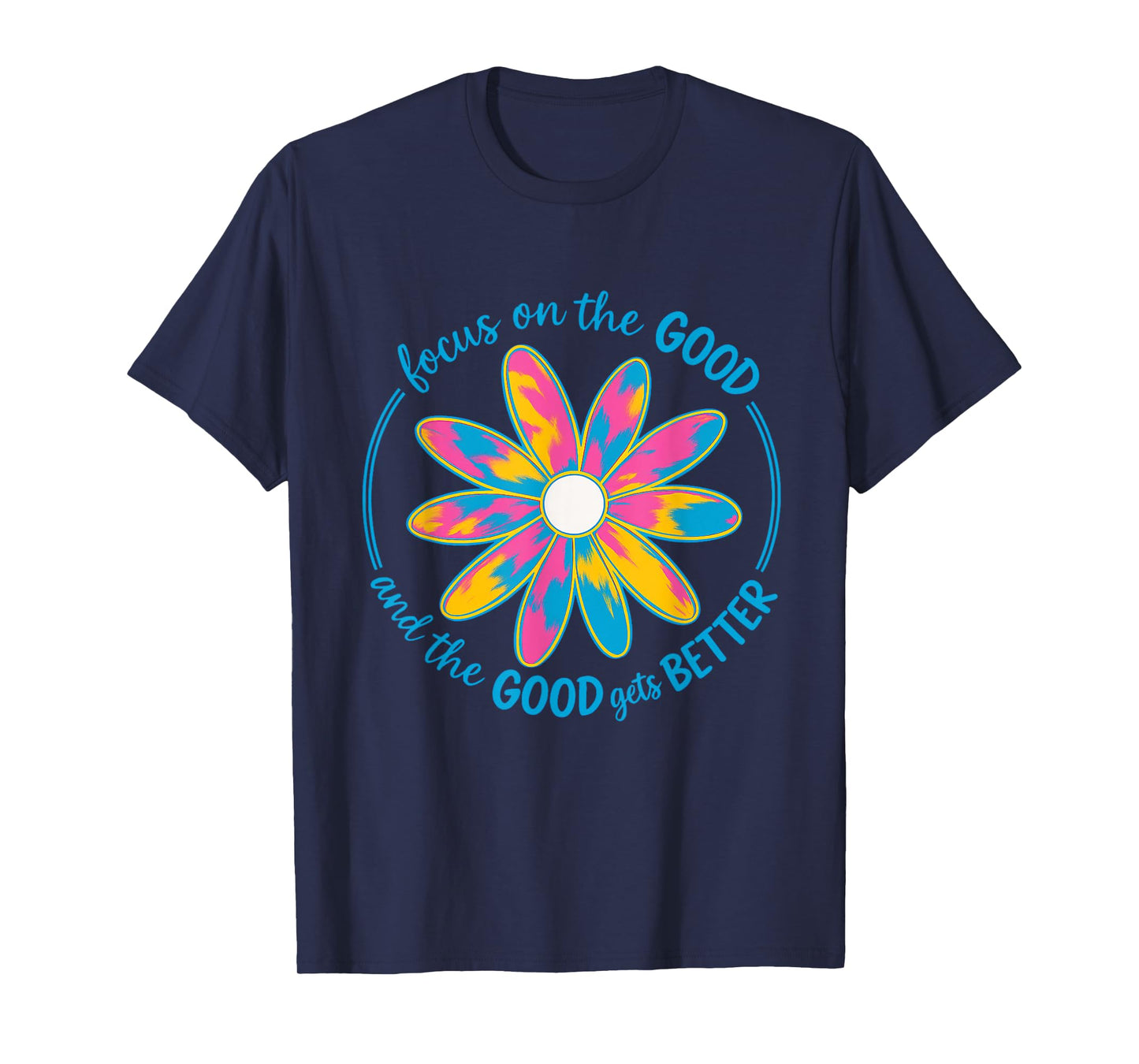 Focus on the Good Retro Hippie motivation Positive Vibes T-Shirt