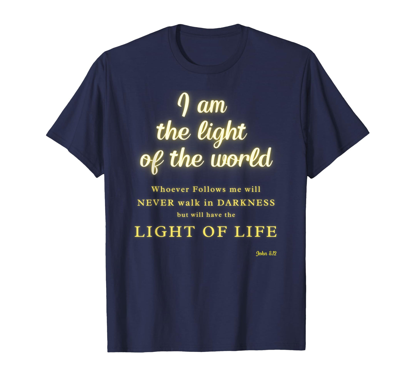 I am The Light -John 8 Jesus Bible Scripture Verse Christian T-Shirt
