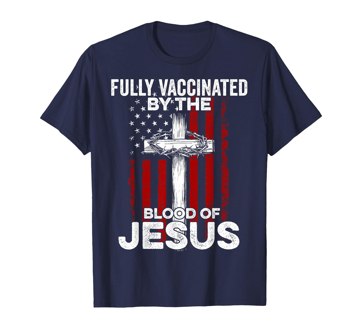 Fully Vaccinated By The Blood Of Jesus Christian USA Flag T-Shirt