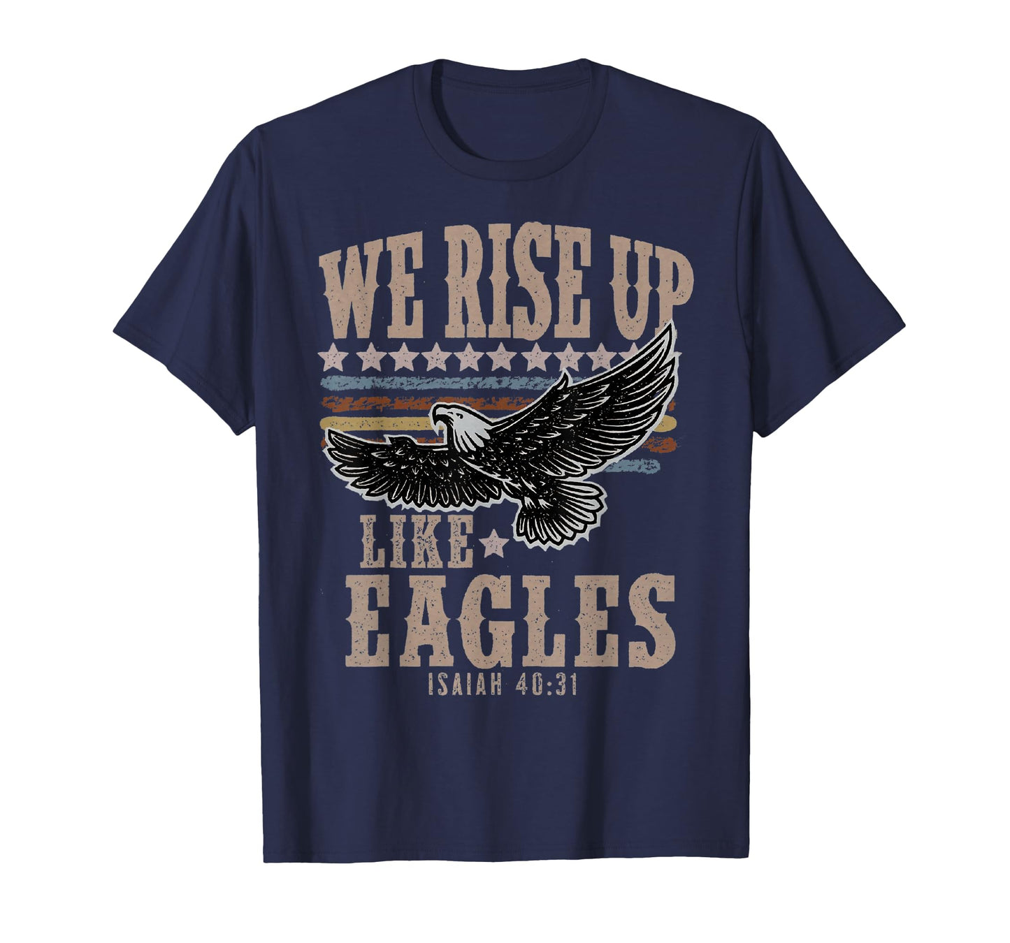 We rise up Wings like Eagles Bible Verse Love Like Jesus T-Shirt