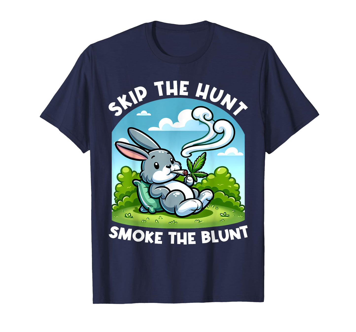 Funny Happy 420 Easter Skip The Hunt Smoke The Blunt Bunny T-Shirt
