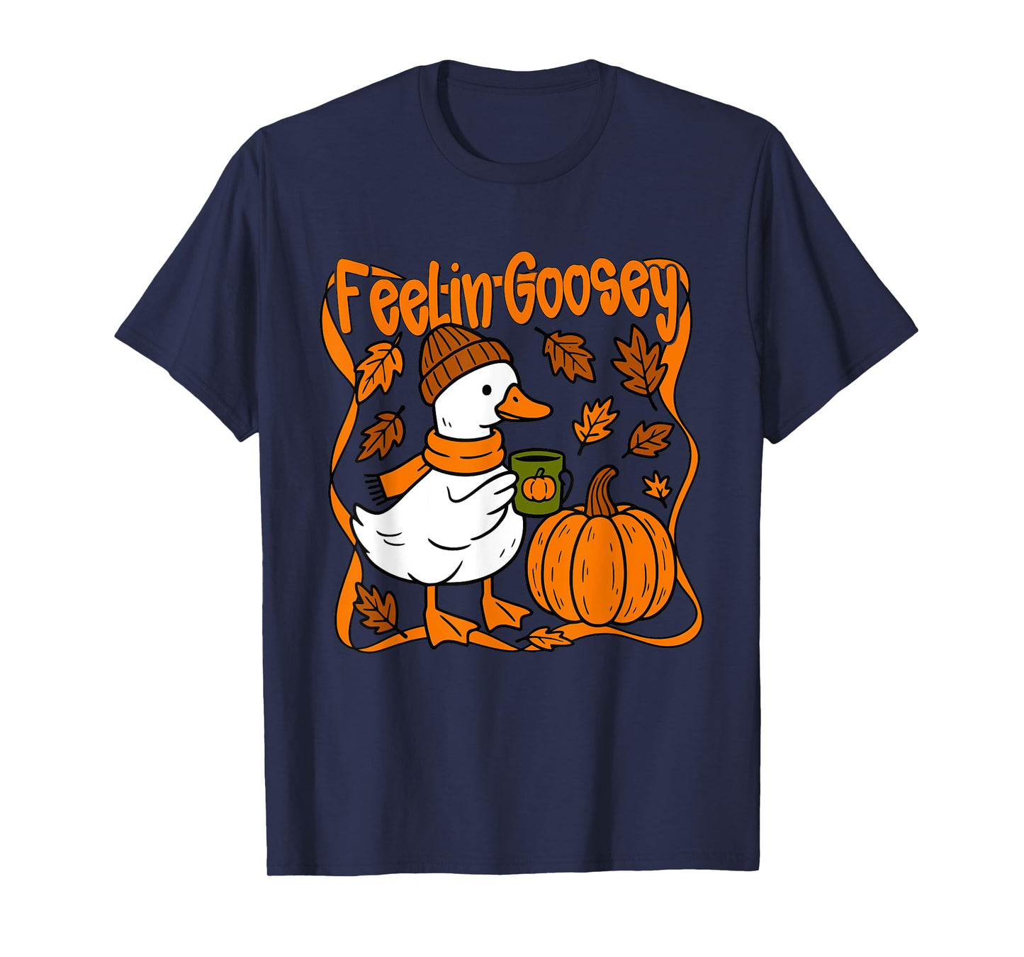 Feelin' Goosey Funny Cozy Goose Autumn Falling Design T-Shirt
