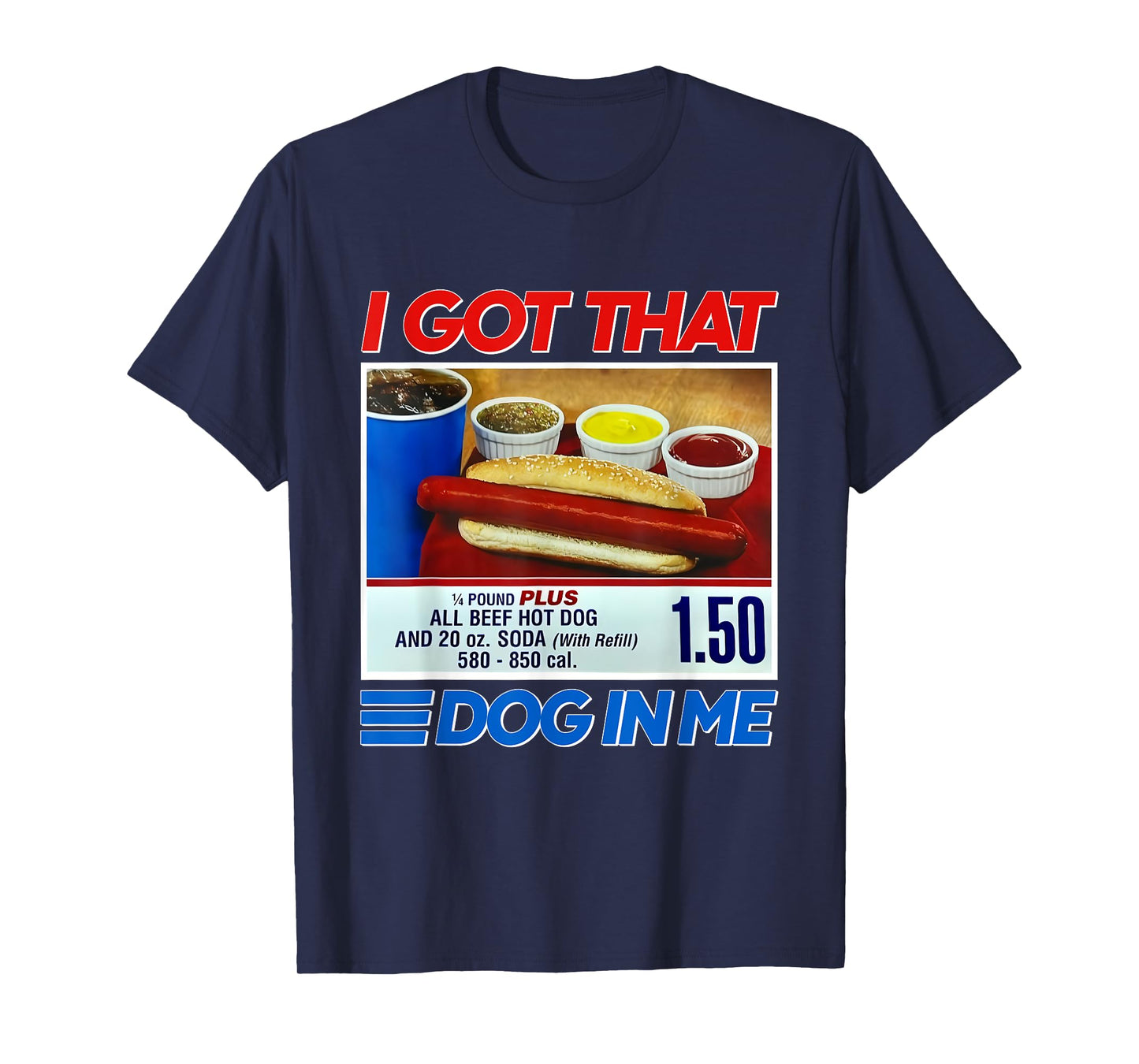 I Got That Dog In Me Funny Hotdog Meme Viral Quote Men Women Kids T-Shirt