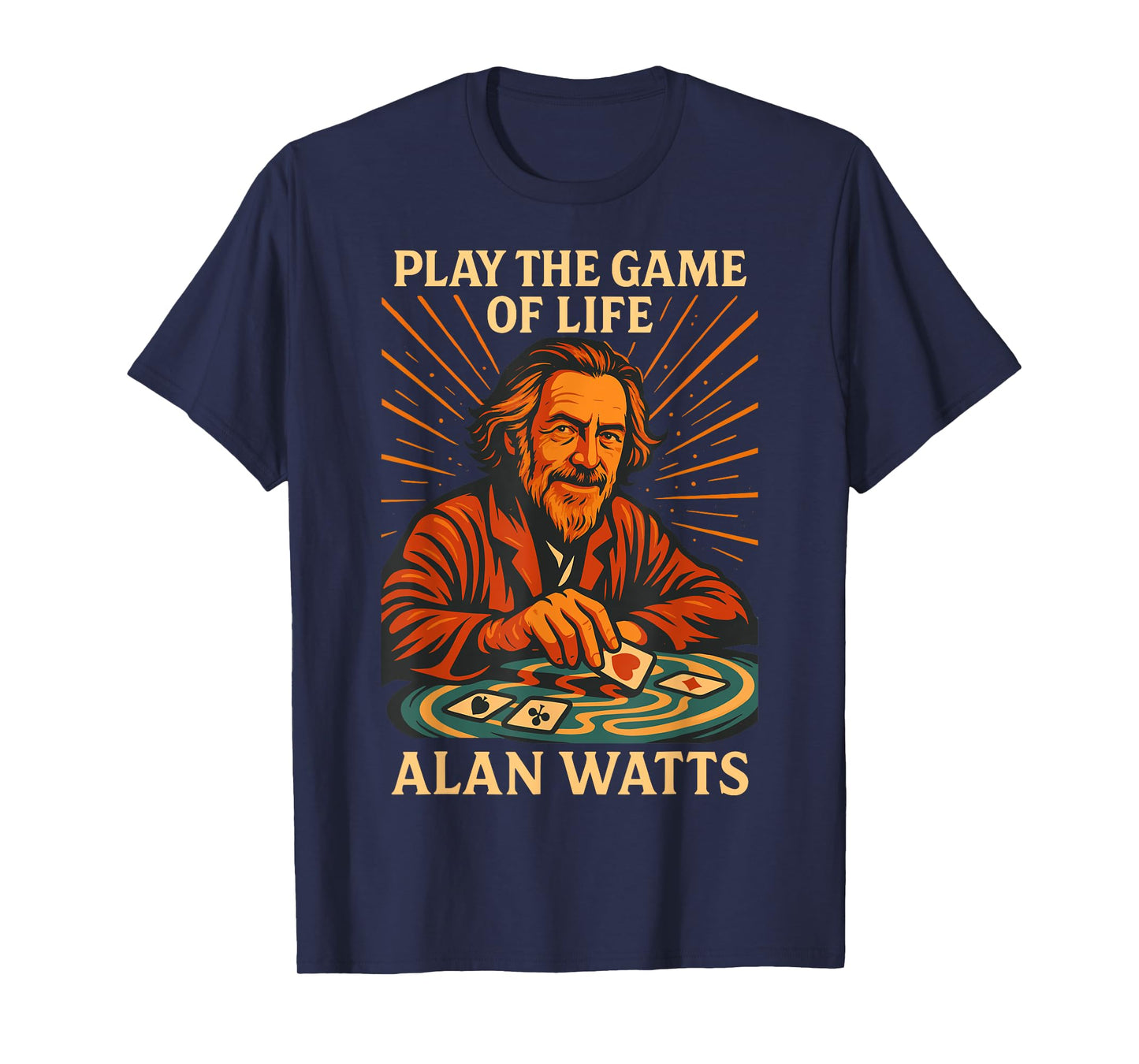 Alan Watts Quote Play Game Life Poker Zen Cards Art T-Shirt