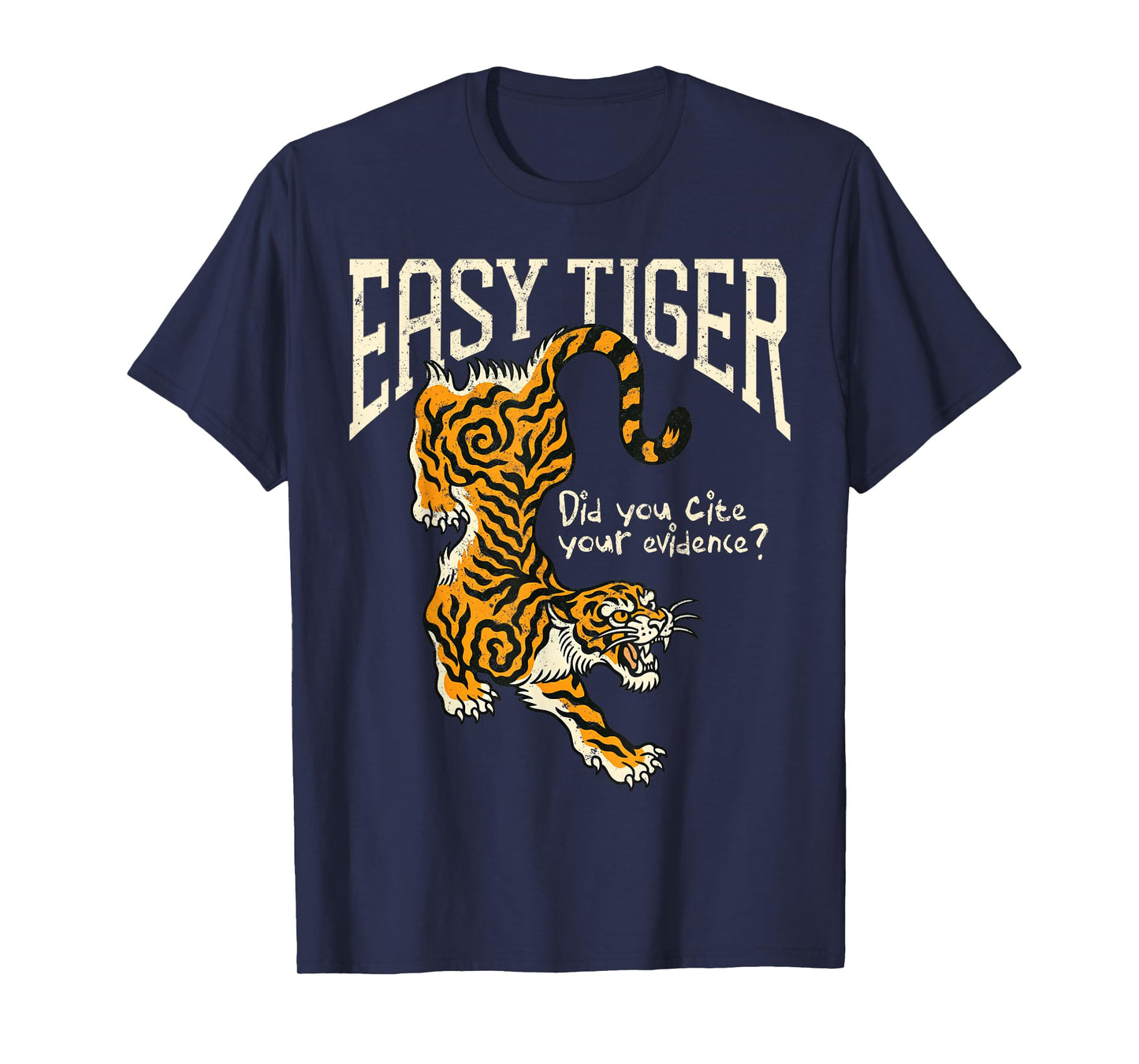 Easy Tiger Did You Cite Your Evidence Vintage Funny Teacher T-Shirt