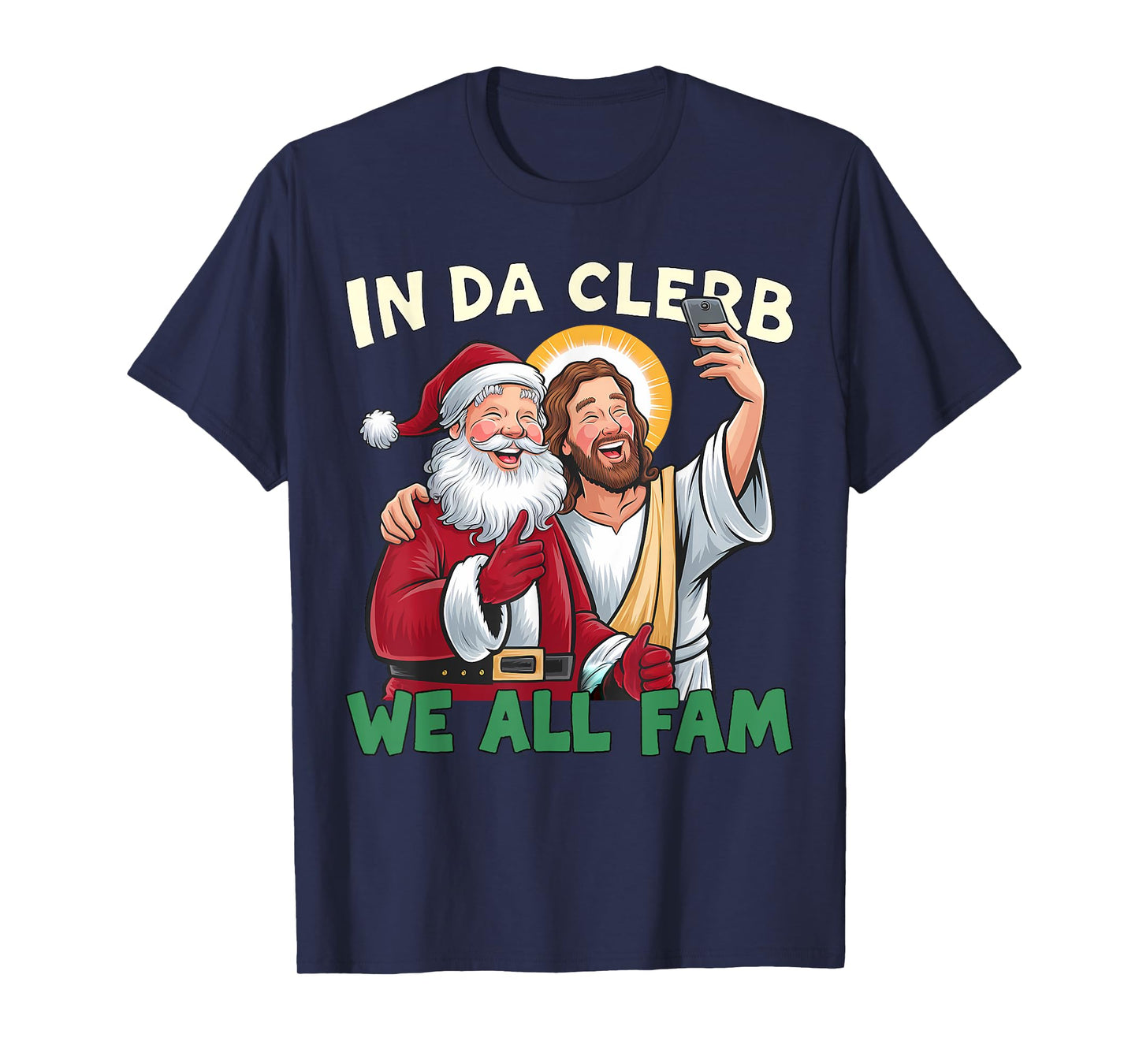 In Da Clerb We All Fam Funny Santa-Jesus Christmas Christian T-Shirt