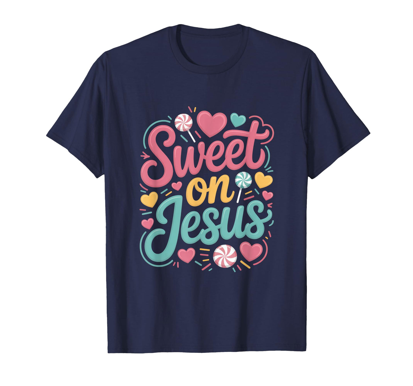 Sweet On Jesus Christian Heart Candy Love T-Shirt