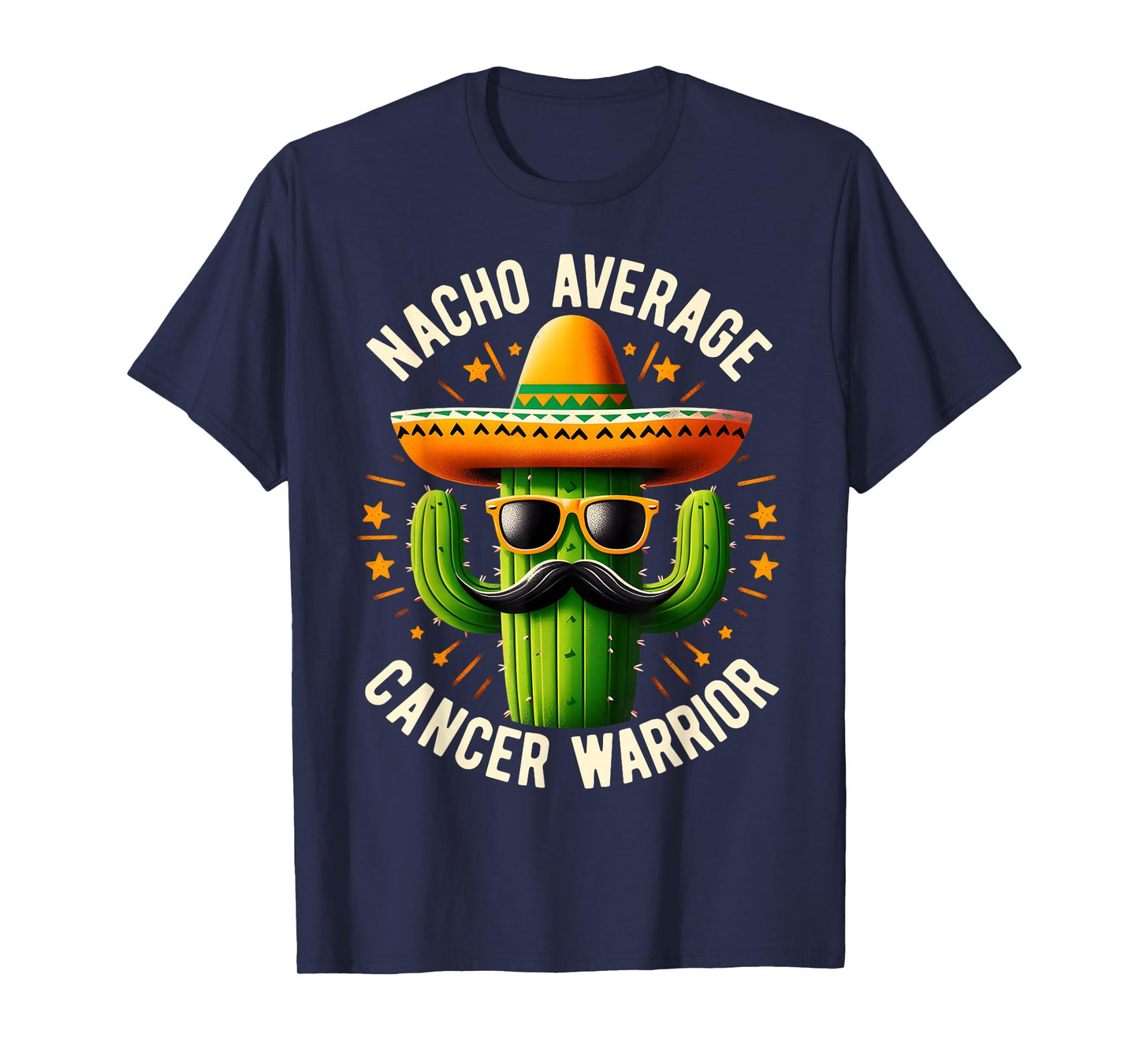 Nacho Average Cancer Warrior Cool Fighting Cancer Survivor T-Shirt