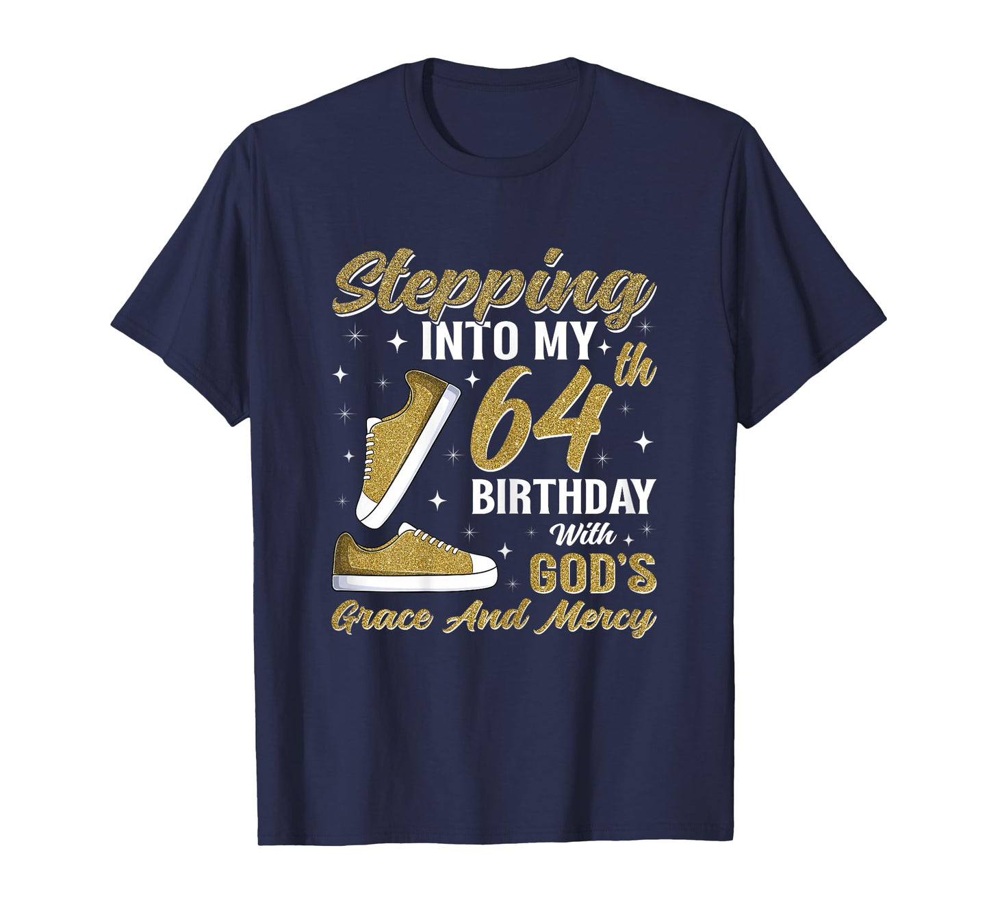 Stepping Into My 64th Birthday with God's Grace 64 Years Old T-Shirt