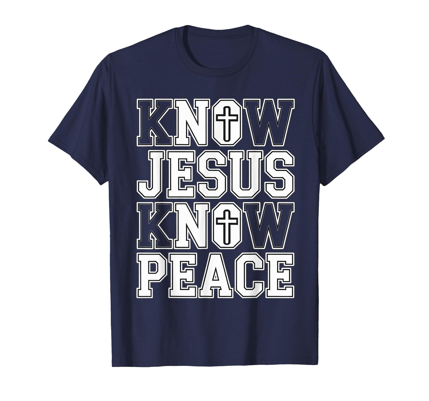 Know Jesus Know Peace Christian Faith Inspirational Quote T-Shirt
