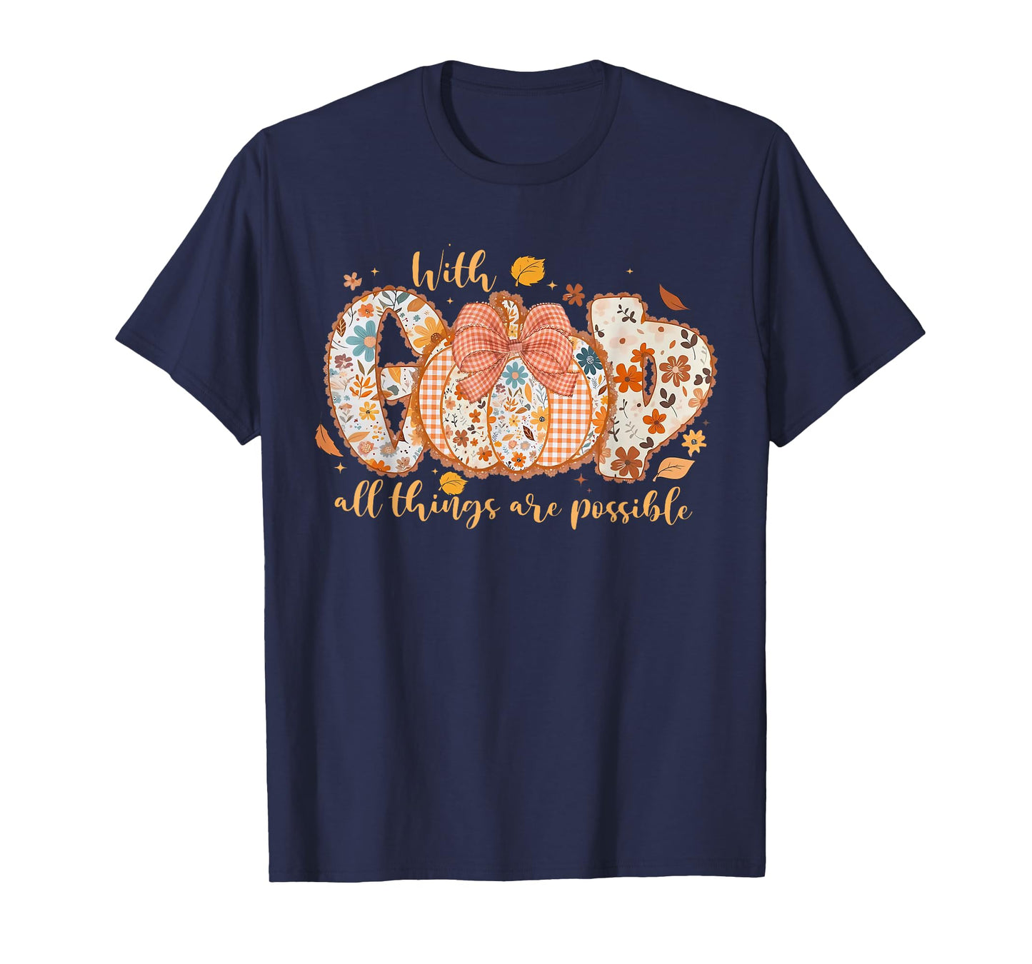 with God All Things are Possible Floral Fall Pumpkin T-Shirt