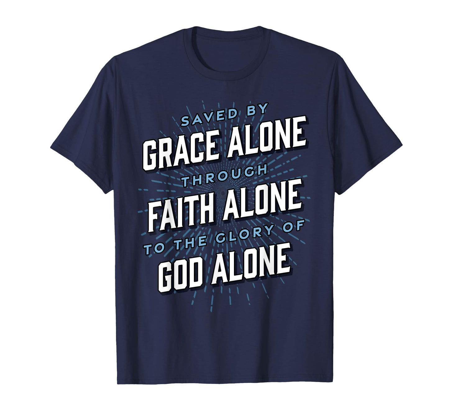 Saved By Grace Alone | Solas of Reformed Theology Christian T-Shirt