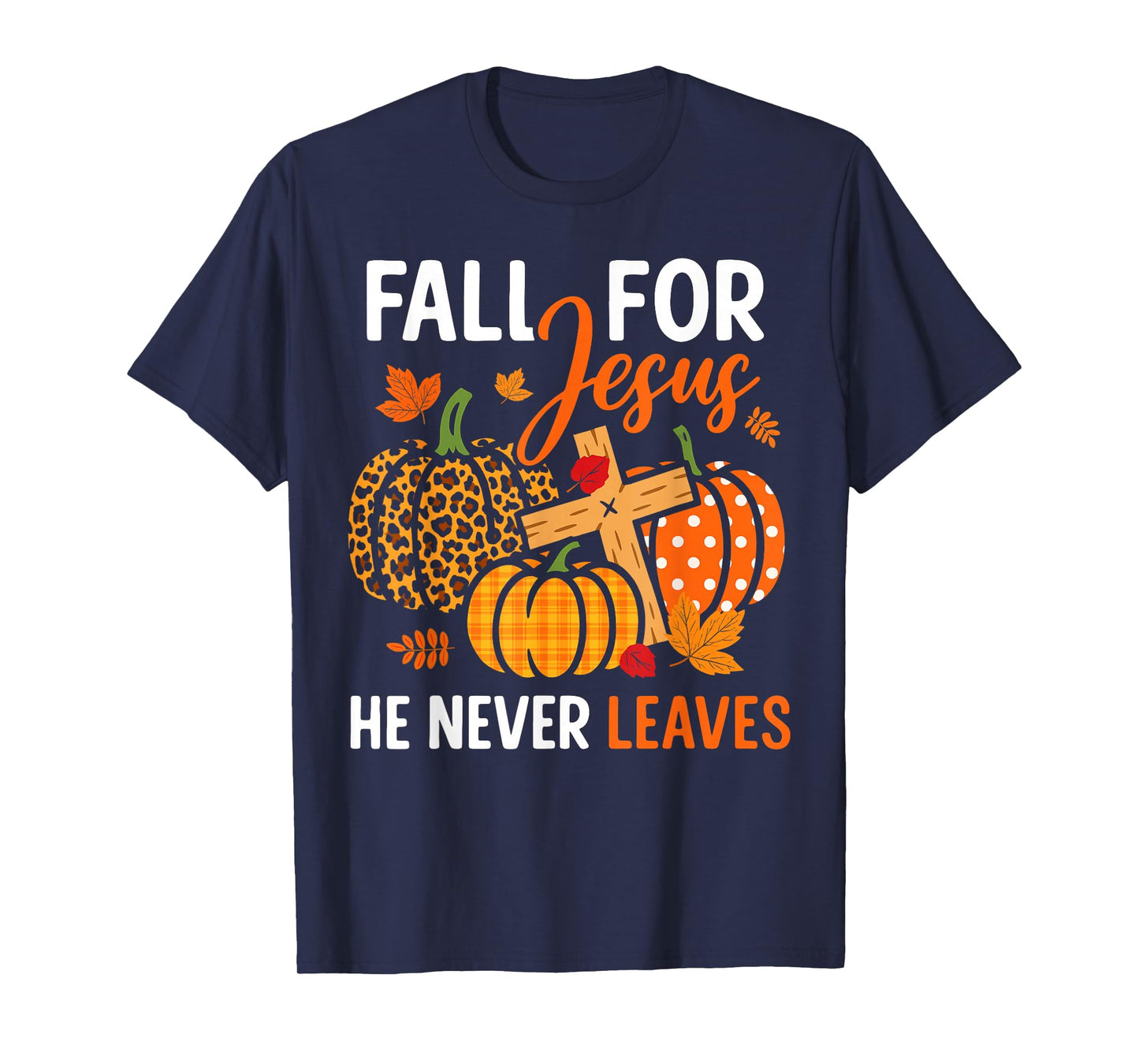 Retro Fall for Jesus He Never Leaves Christian Bible Autumn T-Shirt