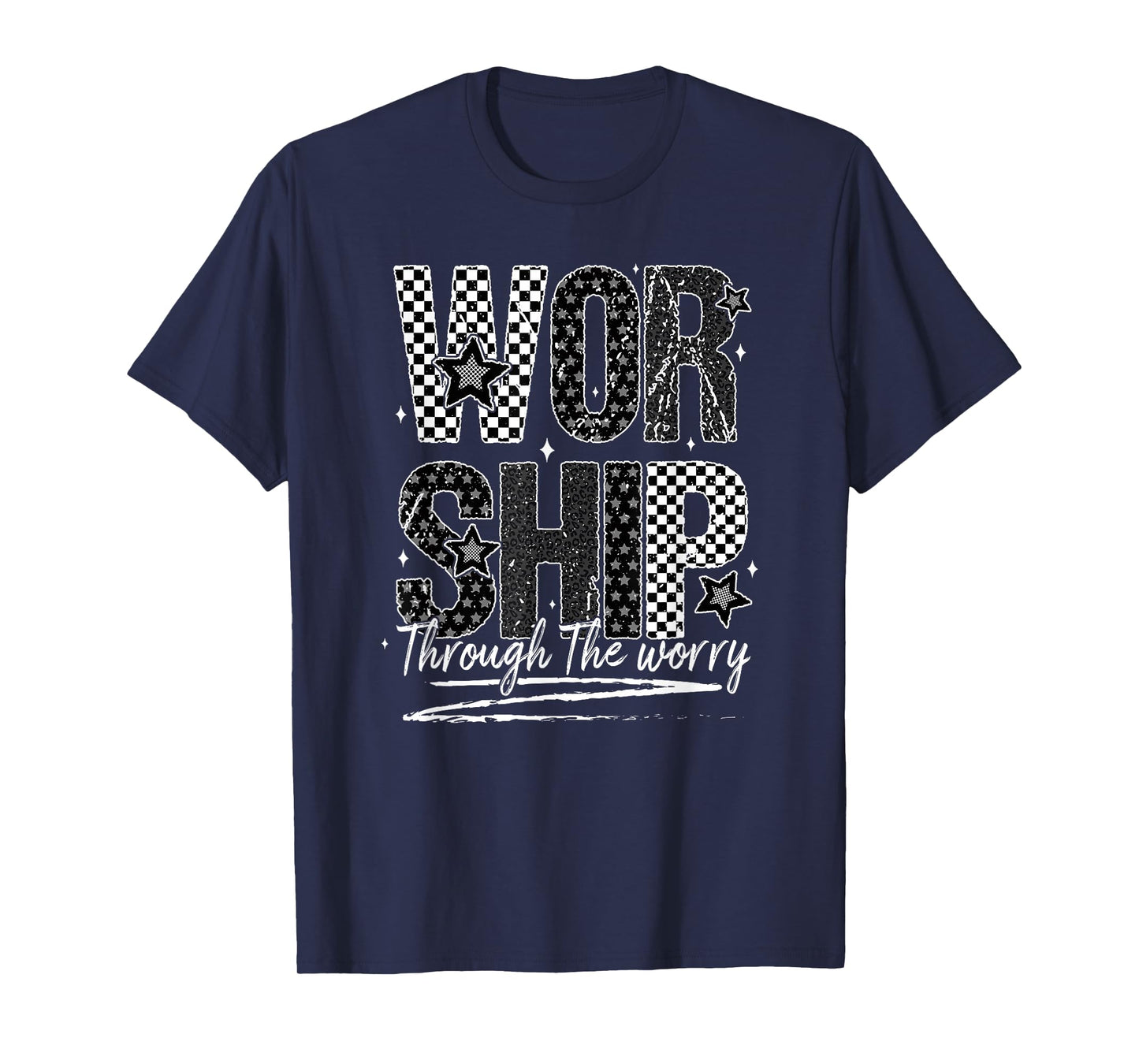 Worship Through The Worry, Jesus, Bible Verse, Christian T-Shirt