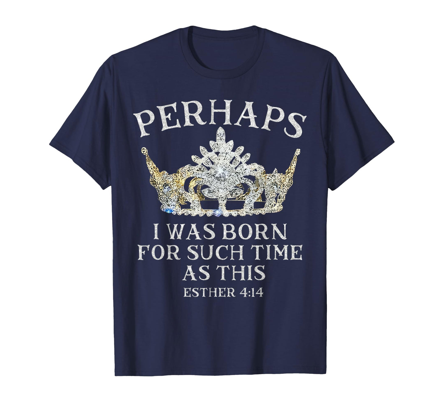 Born For Such A Time As This Esther 414 Crown T-Shirt