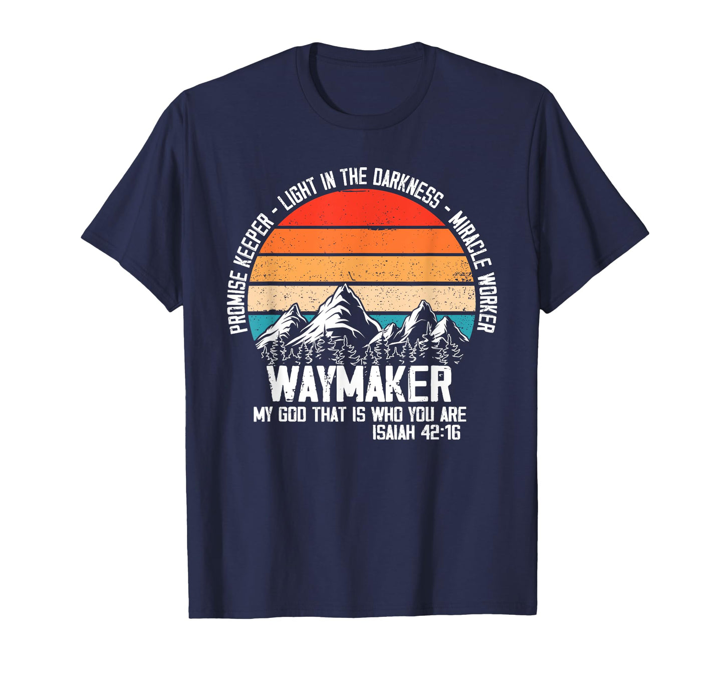 Waymaker My God That Who You Are Isaiah Bible Verse Inspired T-Shirt