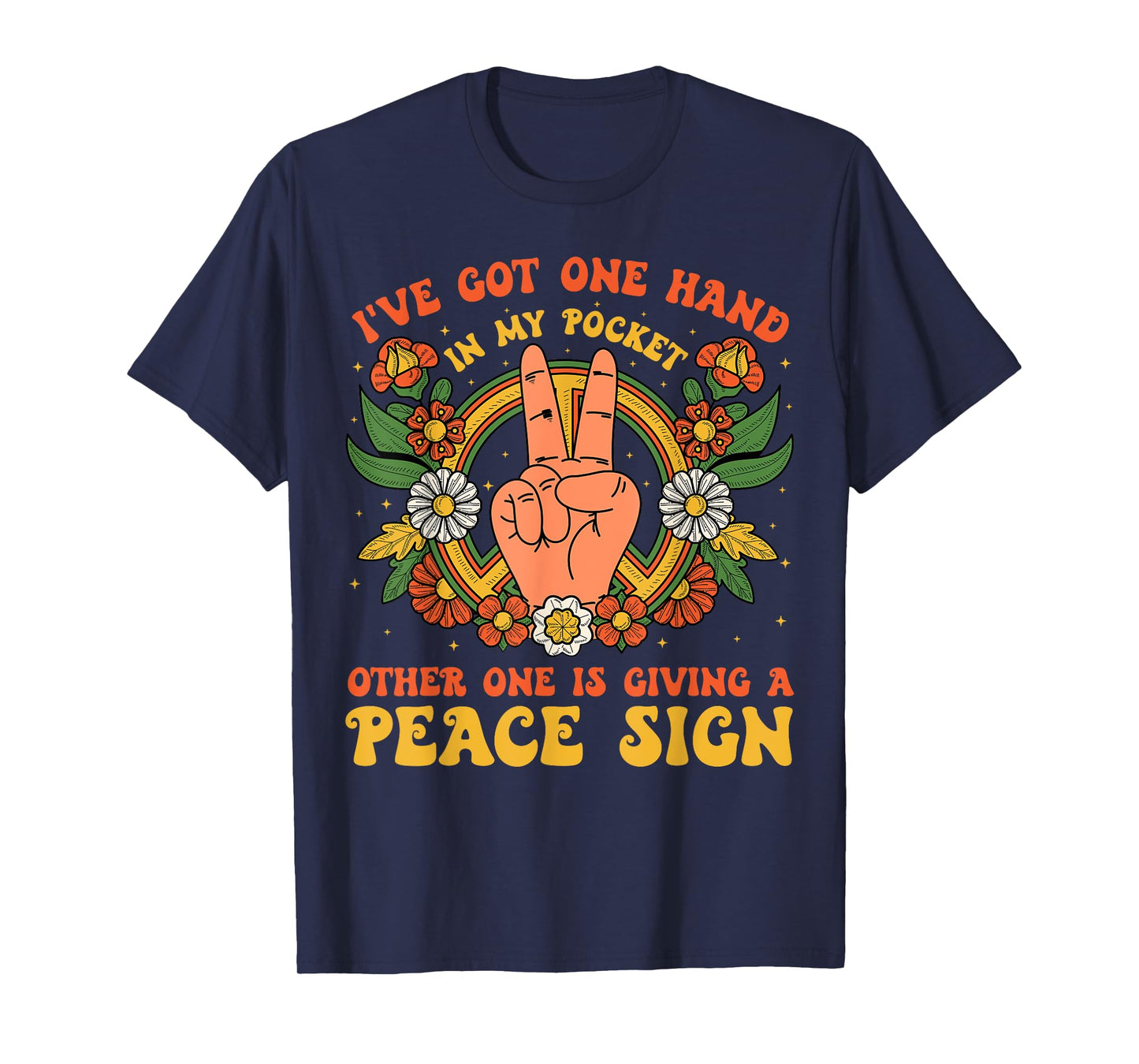 Hand In My Pocket And The Other One Is Giving A Peace Sign T-Shirt