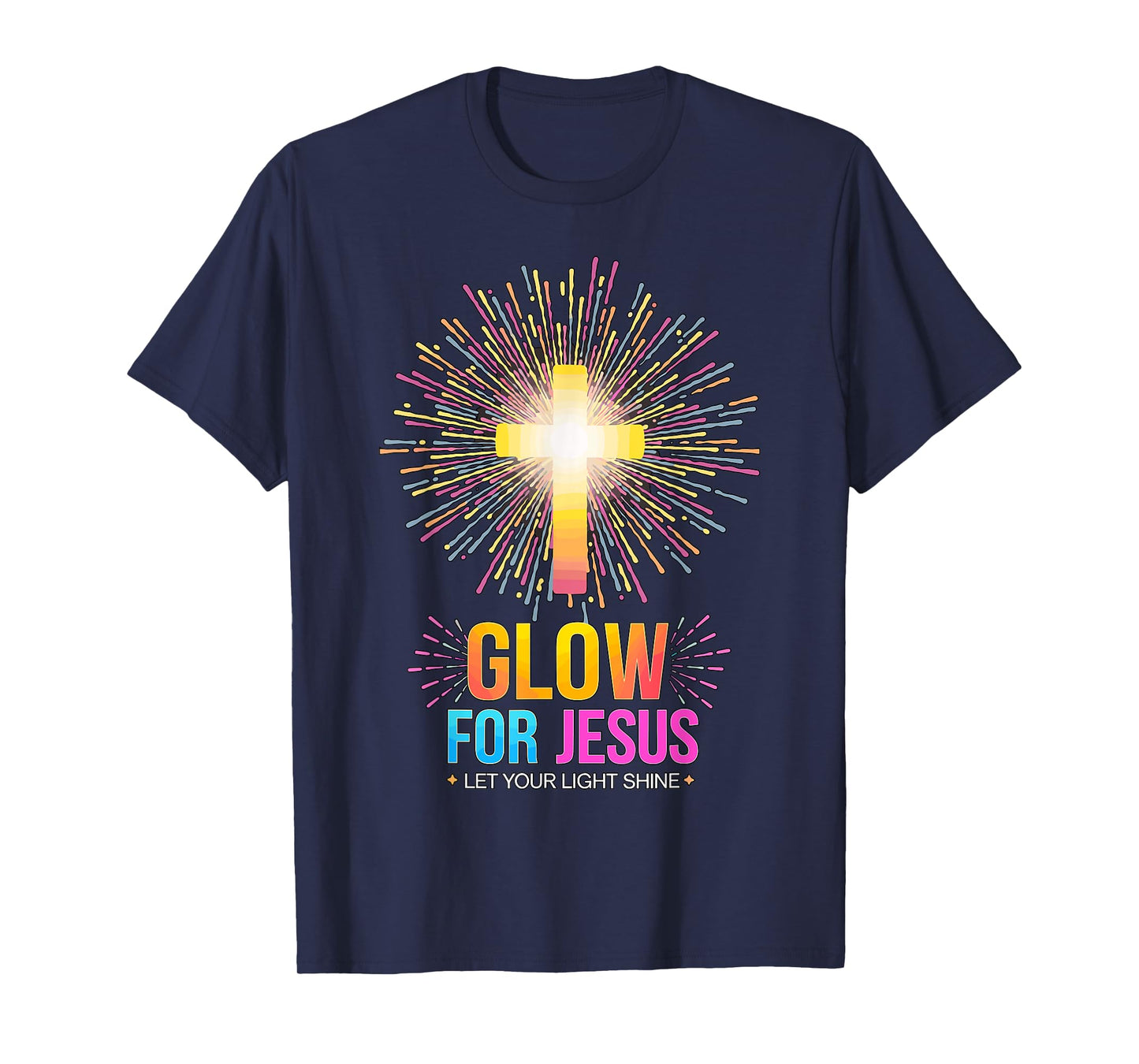 Glow for Jesus Let your Light Shine T-Shirt