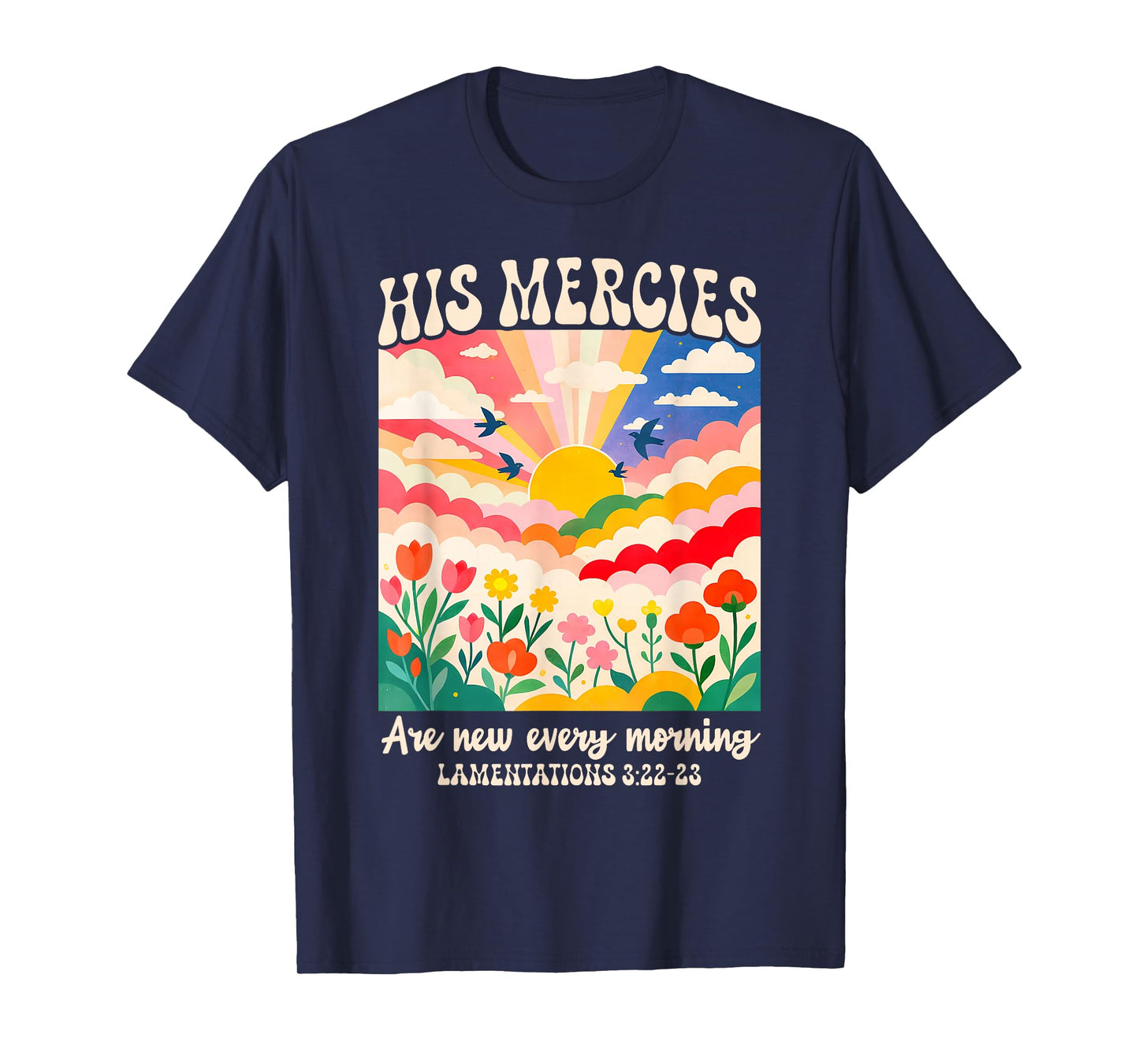 Christian Faith Jesus God His Mercies are New Every Morning T-Shirt