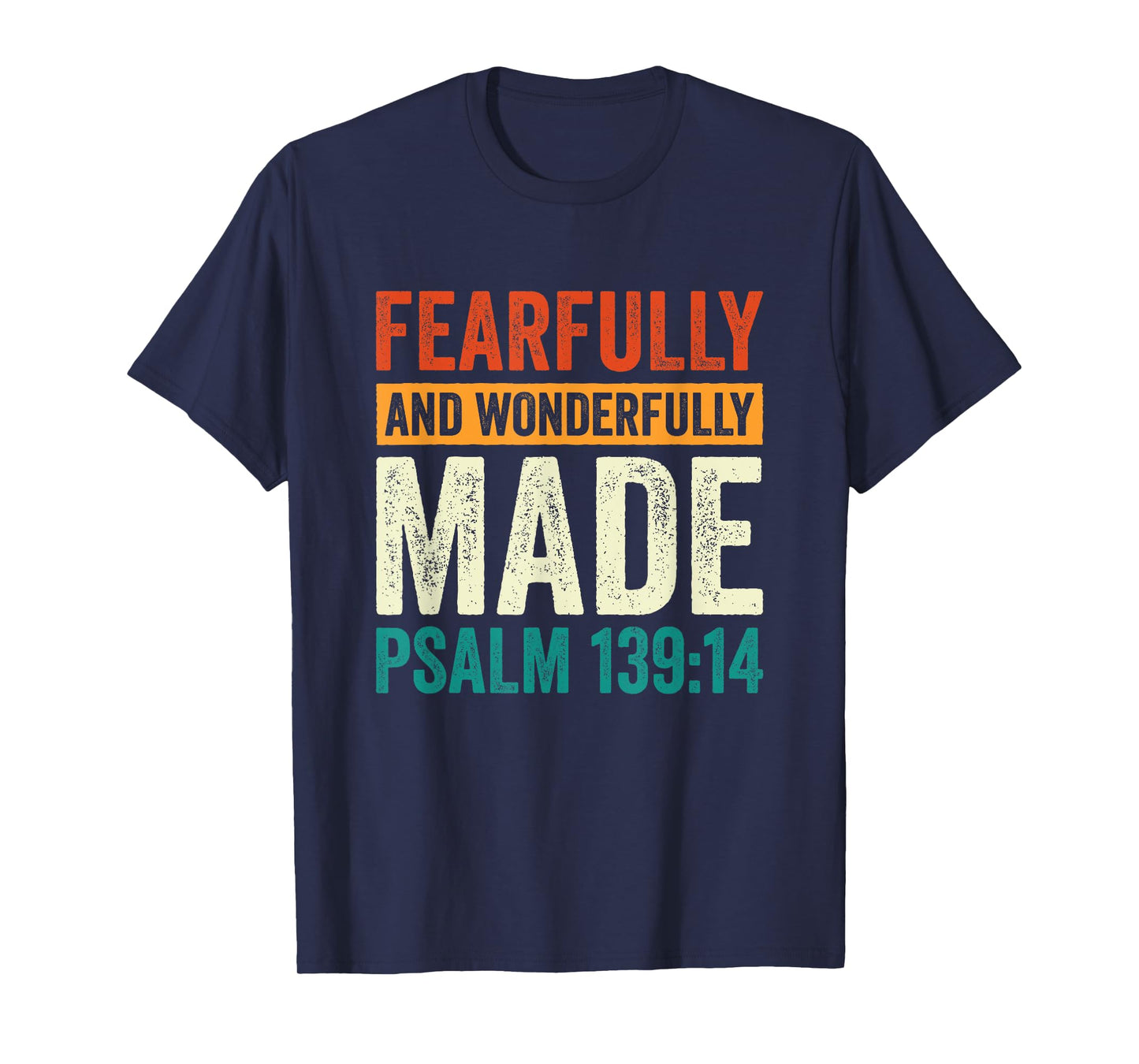 Christian Psalm 139:14 Fearfully and Wonderfully Made T-Shirt