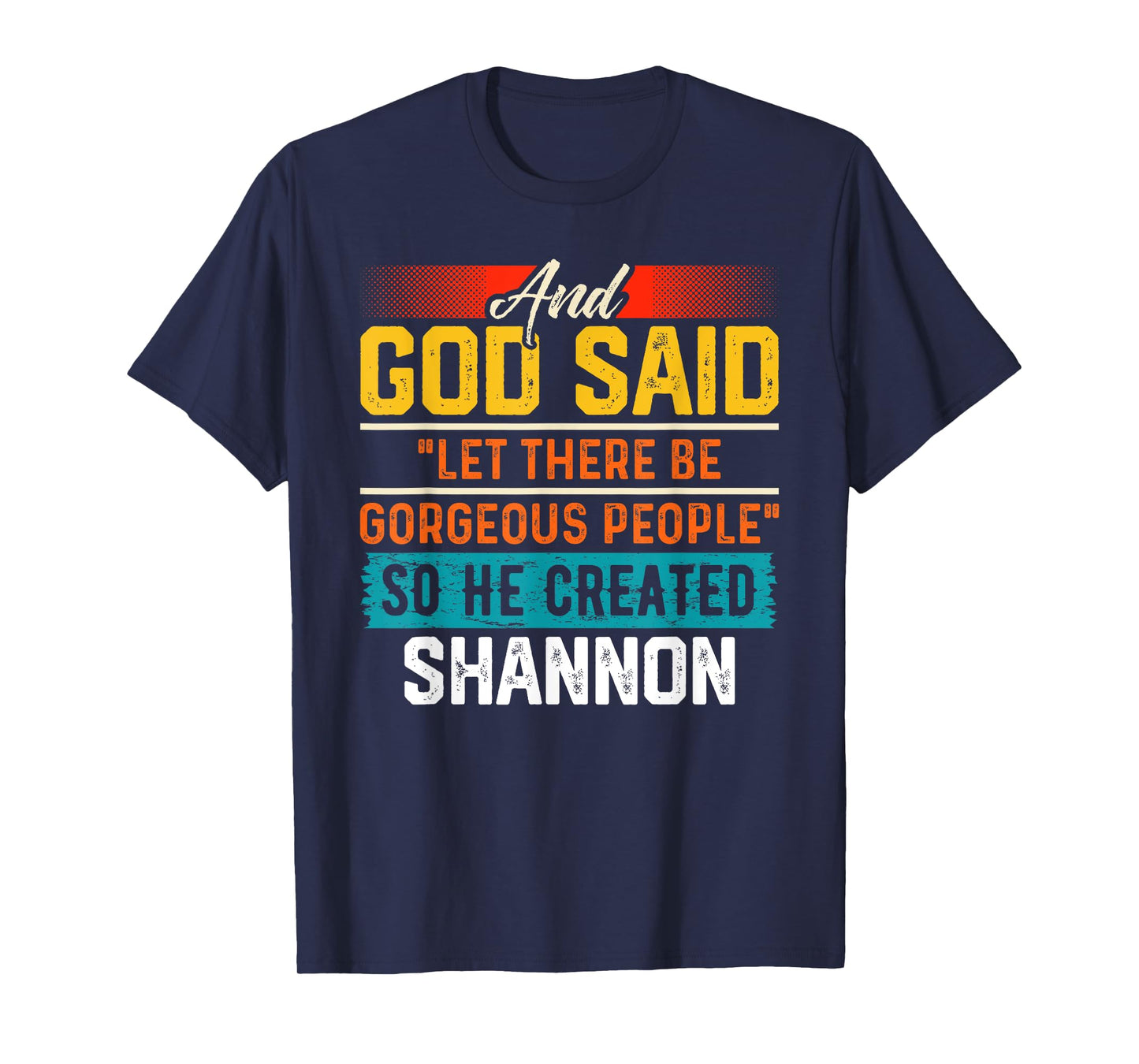 And God Said So He Created SHANNON T-Shirt Funny SHANNON T-Shirt