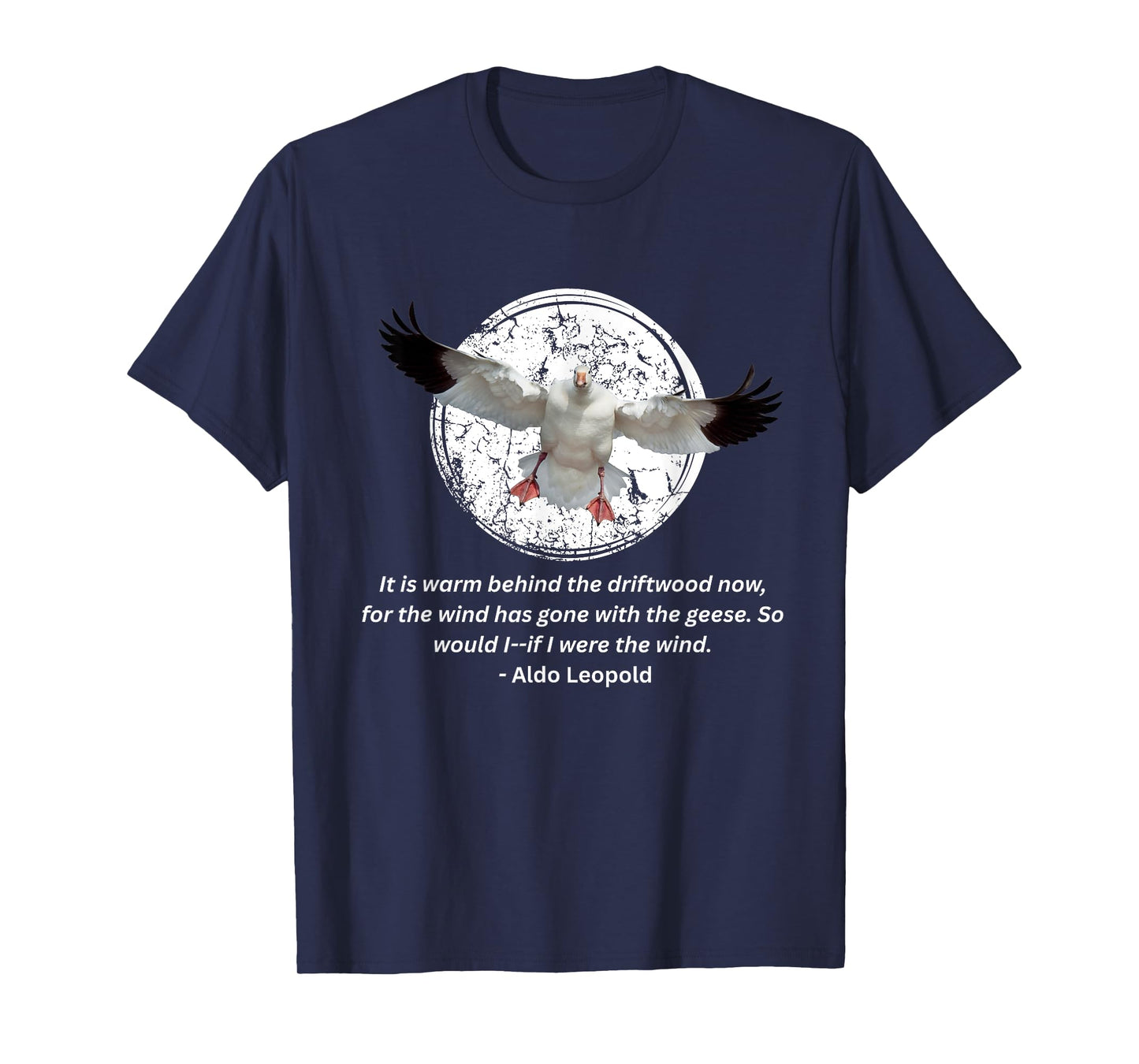 Aldo Leopold Shirt Driftwood Geese Quote Sand County Almanac T-Shirt