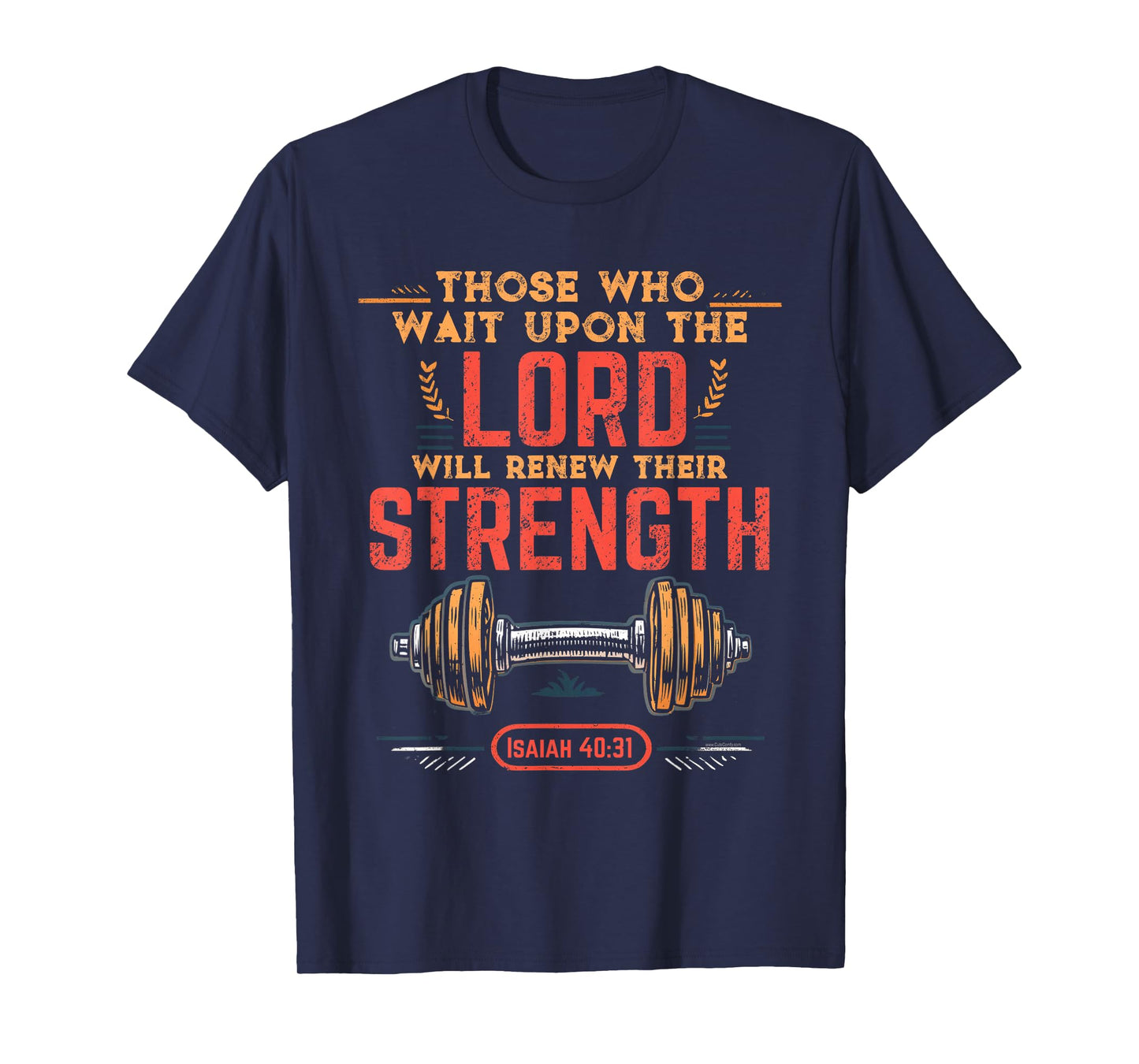 Isaiah 40:31 Bible Quote Christian Gym Weight Lifting Gift T-Shirt
