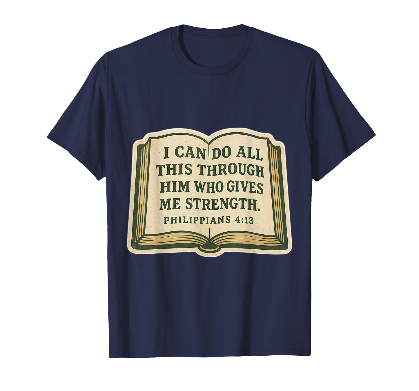 Christian Bible Verse Quote Philippians 4:13 Jesus Christ T-Shirt