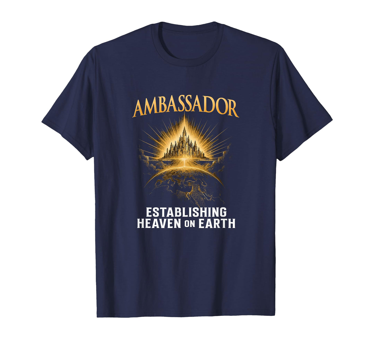 Ambassador: Establishing Heaven on Earth T-Shirt