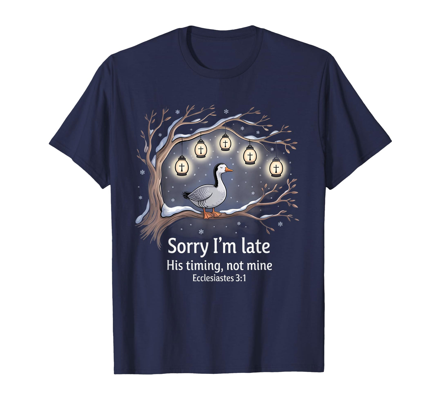Sorry I'm Late his Timing not Mine, Funny Christian Goose T-Shirt