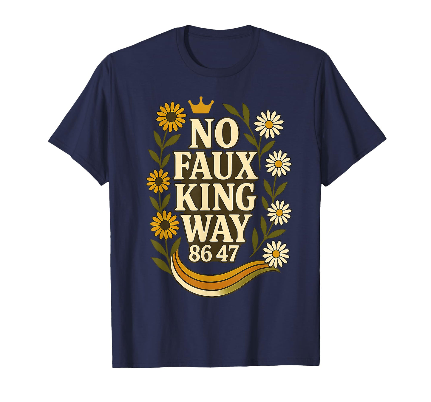 No Faux King Way 86/47 Resist 70s Retro Floral for Womens T-Shirt