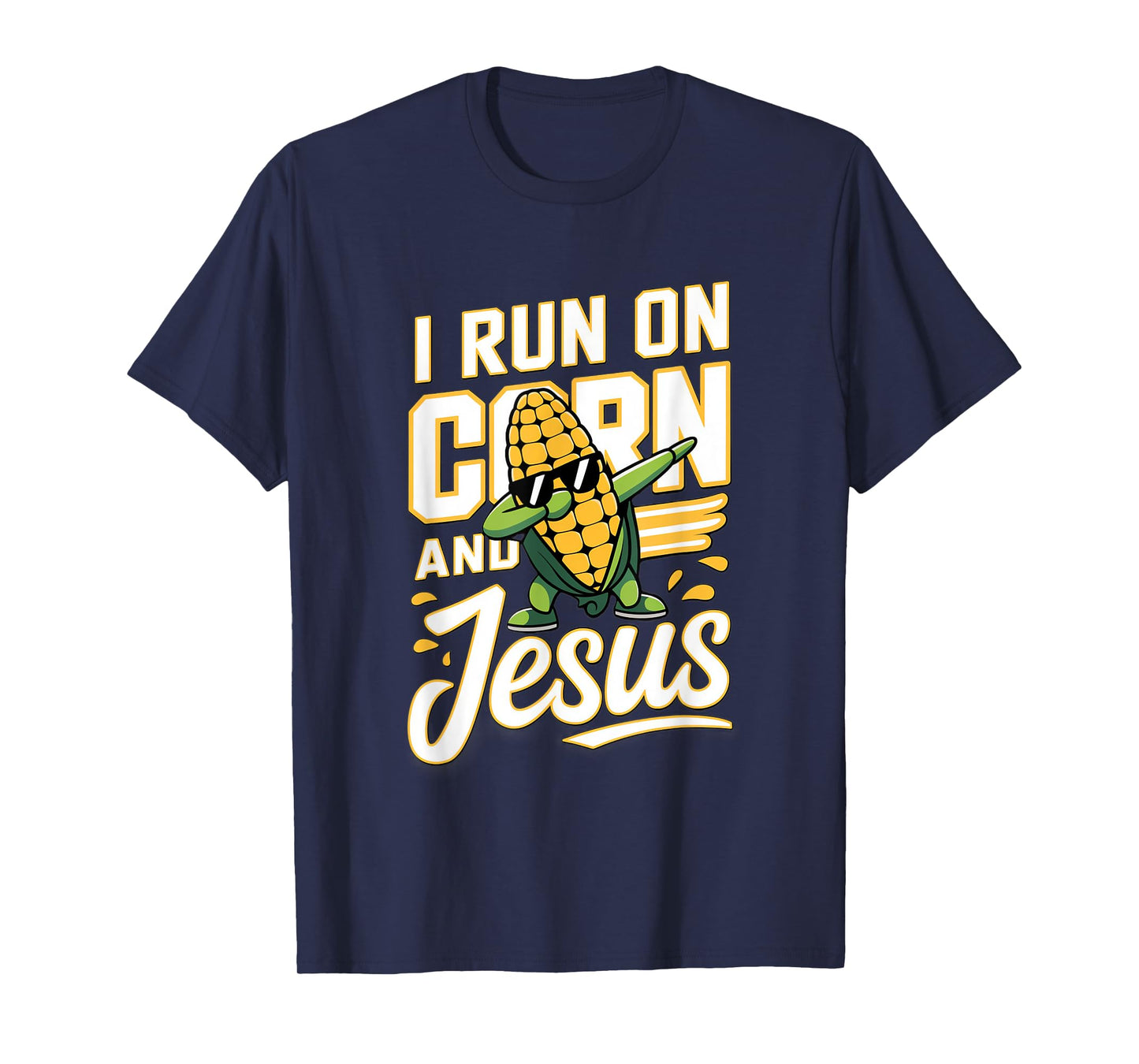 Corn Cob I run on Corn and Jesus Funny Corn T-Shirt