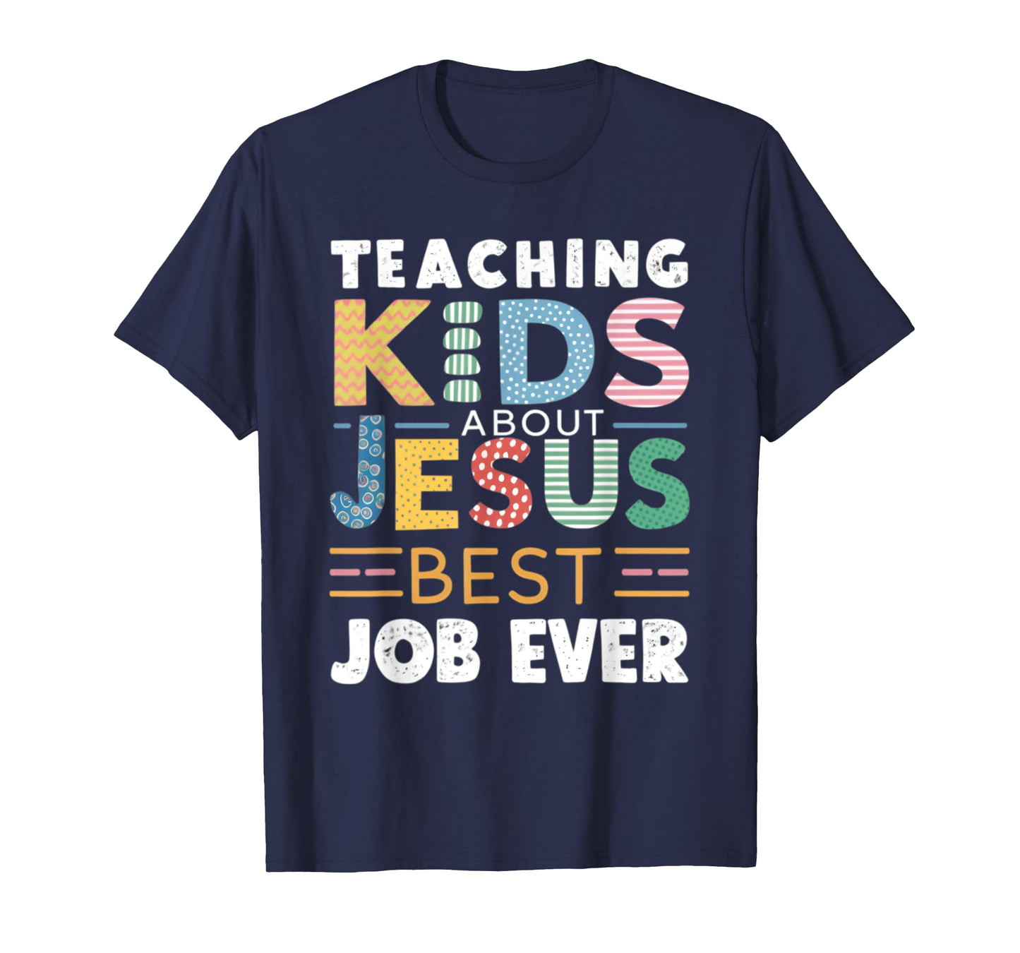 Teaching Kids About Jesus Is The Best Job ever T-Shirt