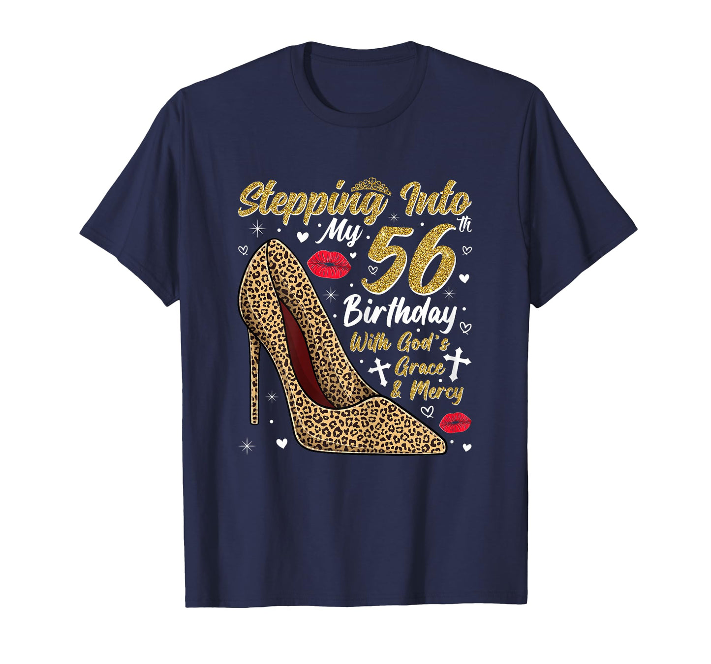 Stepping Into My 56th Birthday with God's Grace and Mercy T-Shirt
