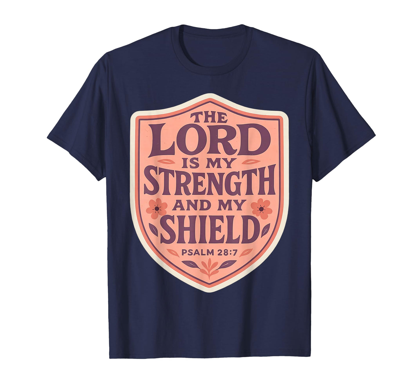 The Lord is My Strength and My Shield Christian Bible Floral T-Shirt