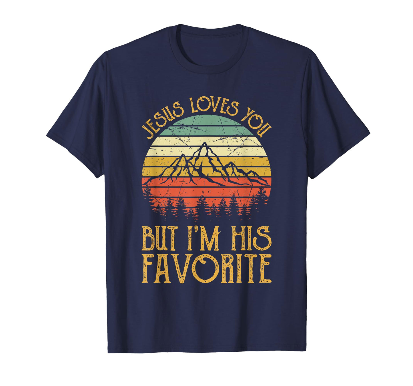 Jesus Loves You But I'm His Favorite Tshirt Funny Christian T-Shirt