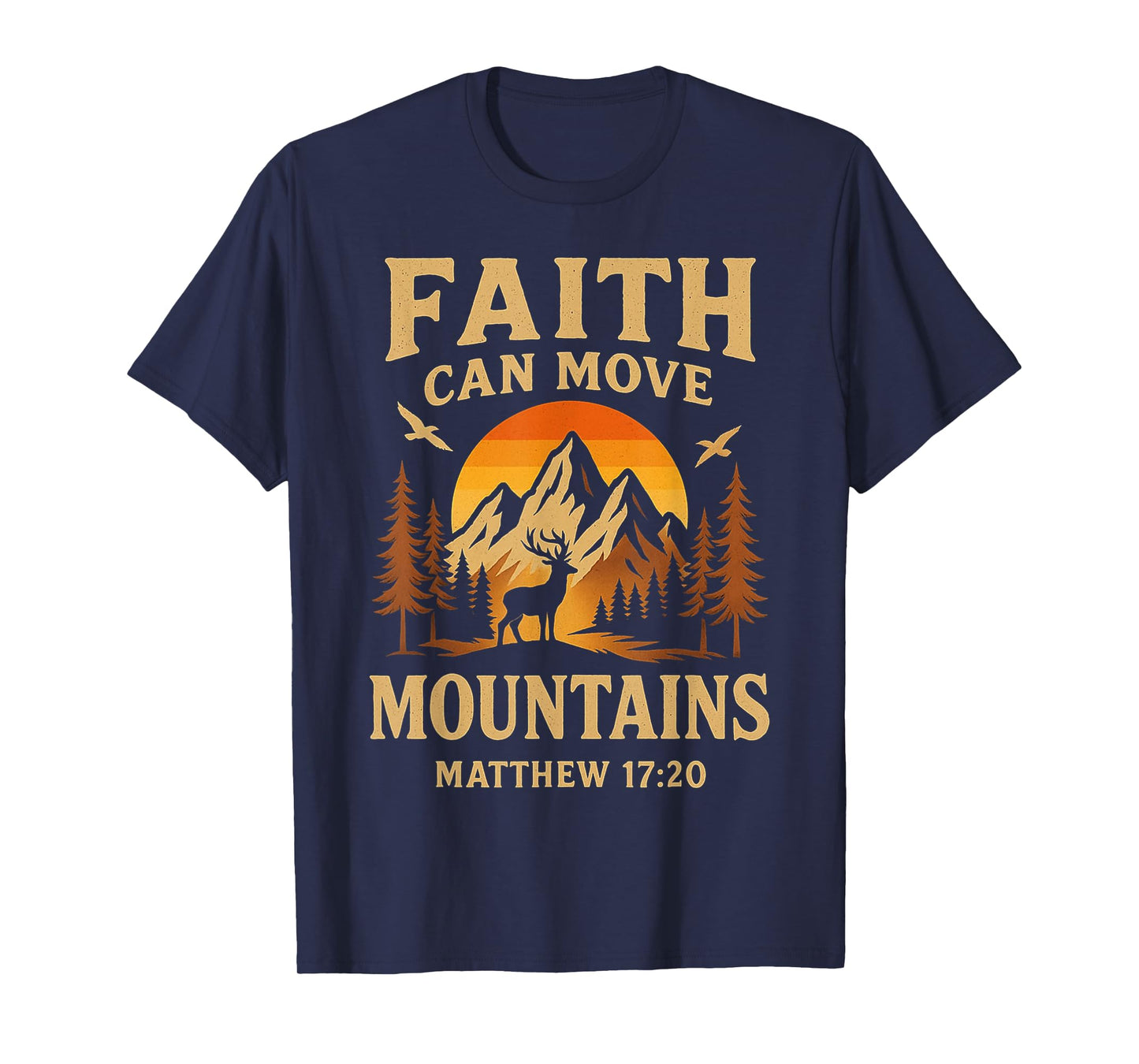 Faith Can Move Mountains Religious Christian Outdoor Camping T-Shirt