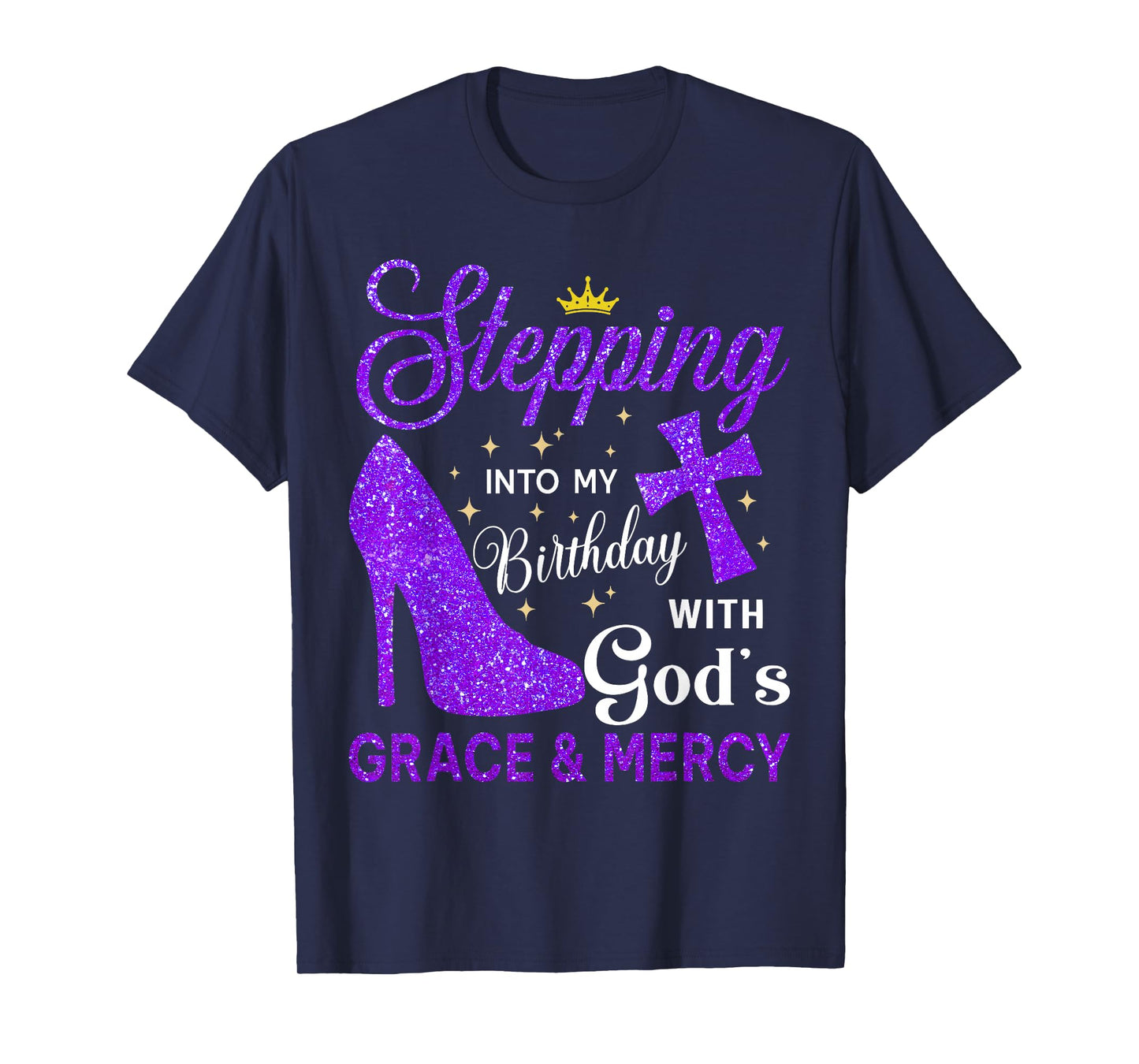 Stepping Into My Birthday with God's Grace and Mercy Blessed T-Shirt