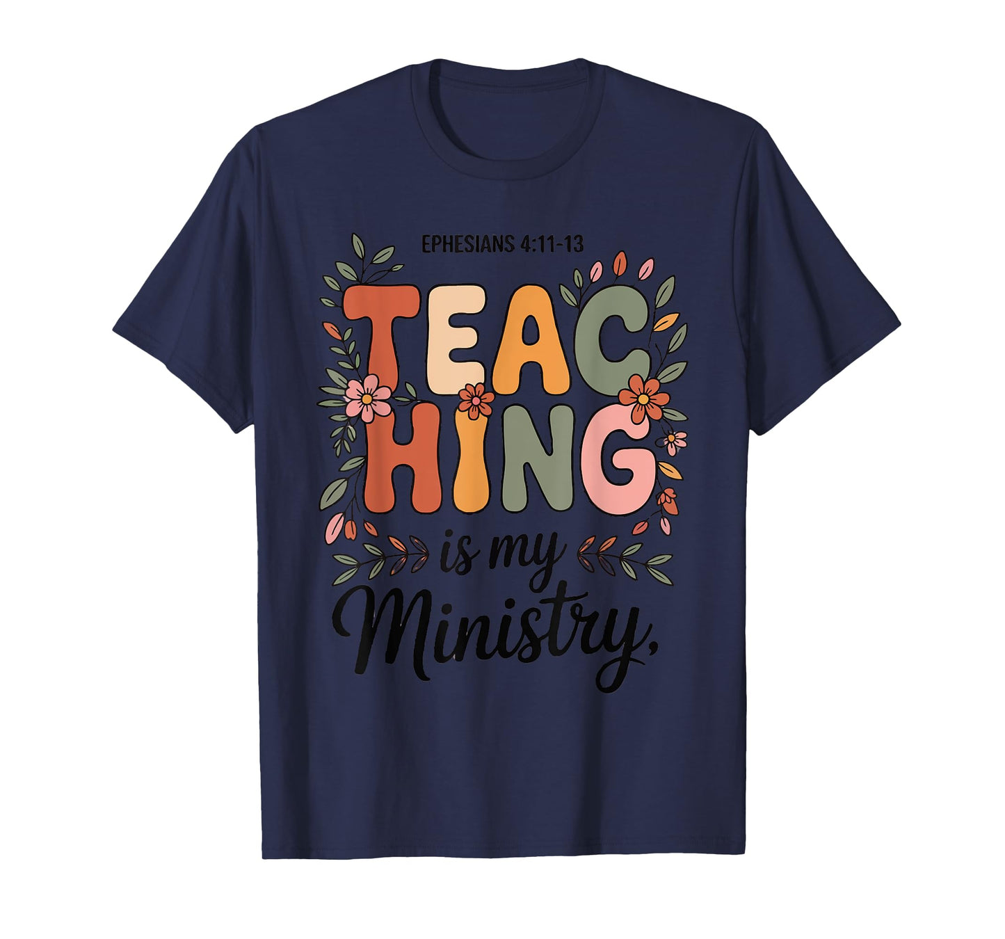 Teaching is My Ministry Christian Teacher Bible Men Women T-Shirt