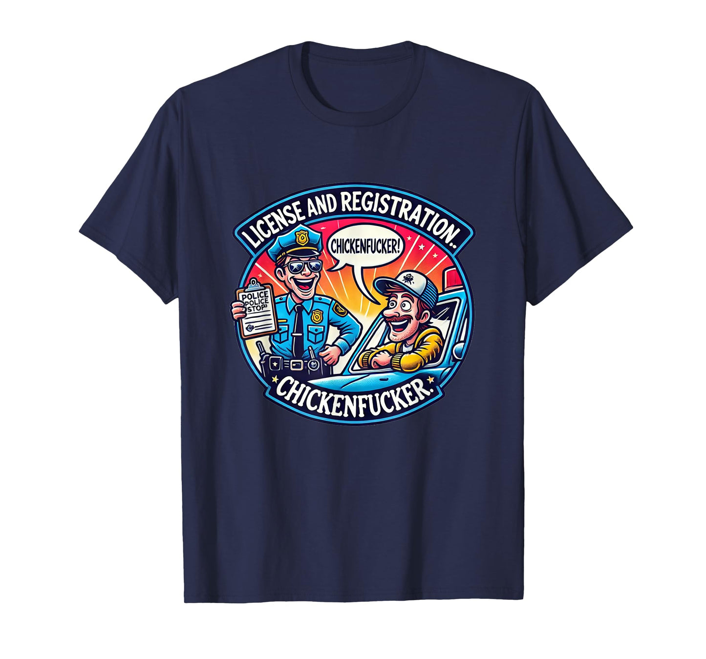 License Registration Chicken Fucker Super Funny Movie Quotes T-Shirt