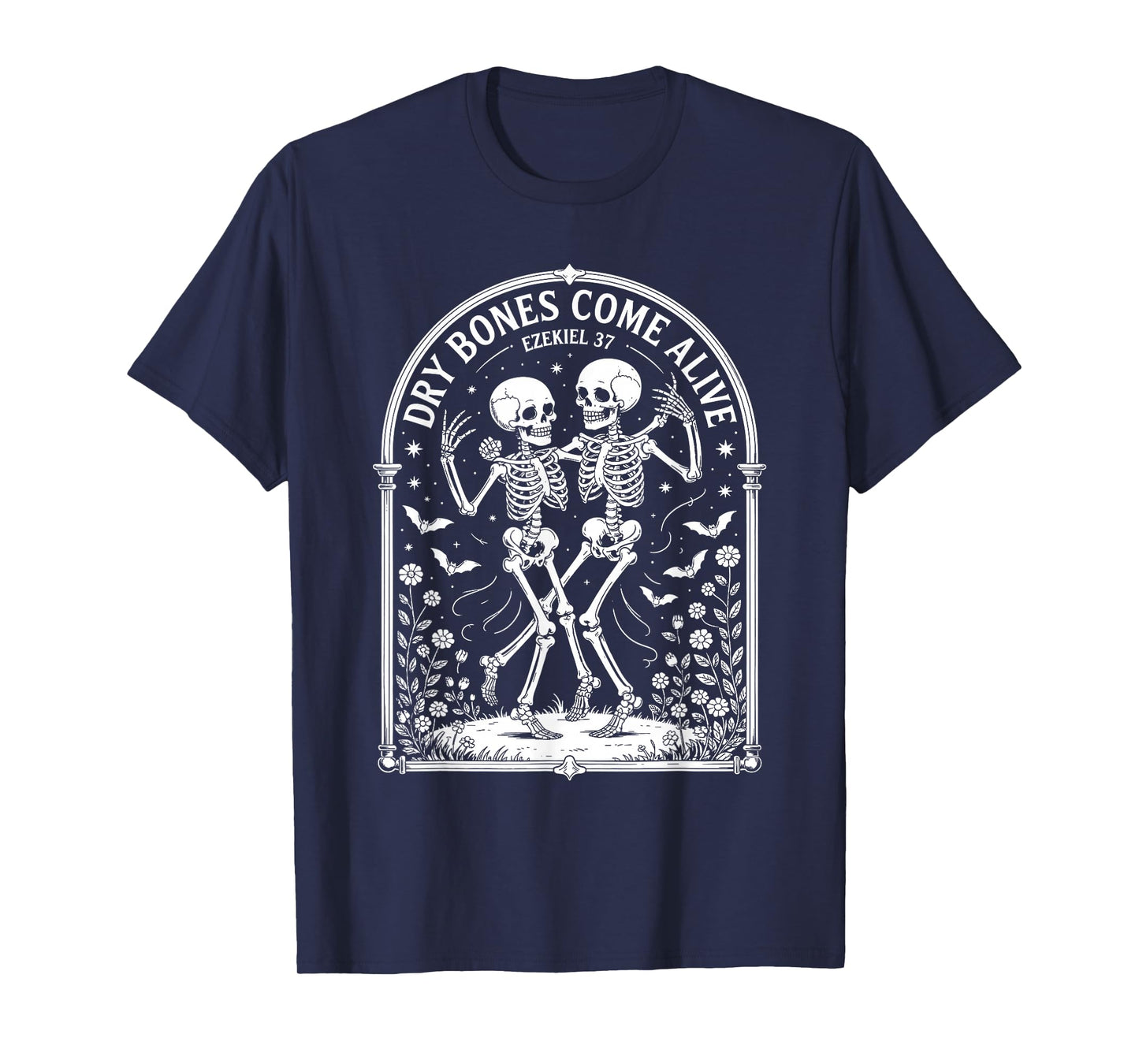 Skeleton Bible Verse Dry Bones Come Alive Christian Jesus T-Shirt