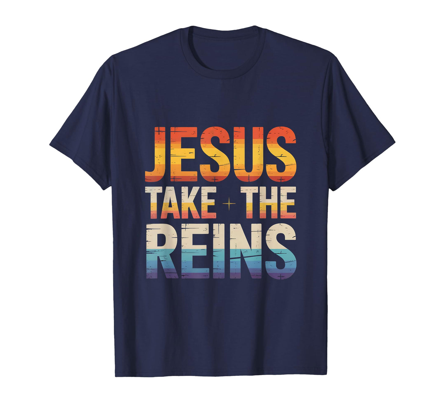 Jesus Take The Reins - Inspirational Christian Surrender T-Shirt