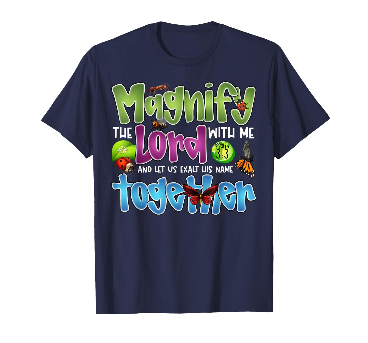 Magnify the Lord With Me Psalm 34:3 Insect Bug Faith Kids T-Shirt