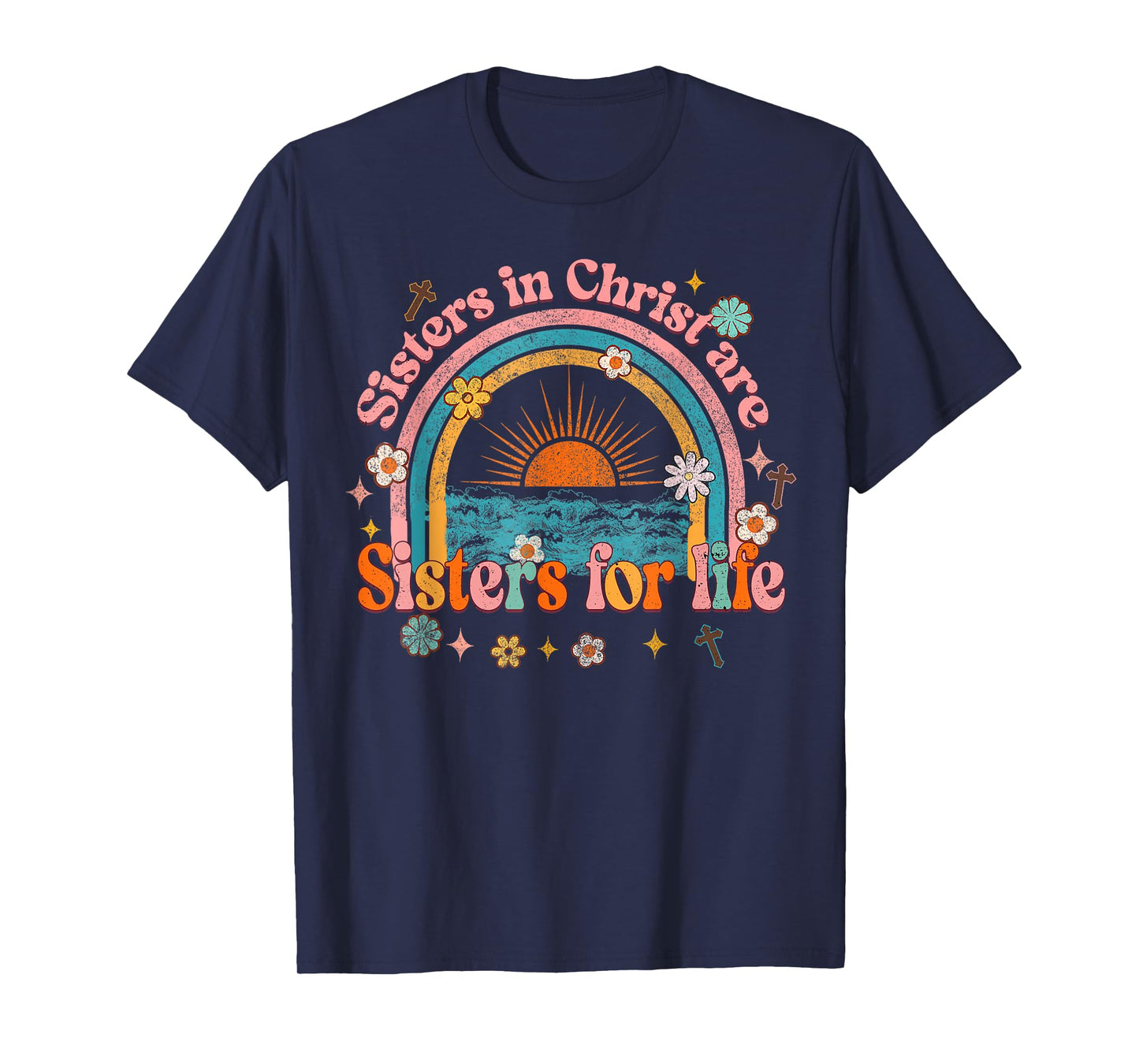 Sister In Christ Are Sisters For Life Retro Christian Faith T-Shirt