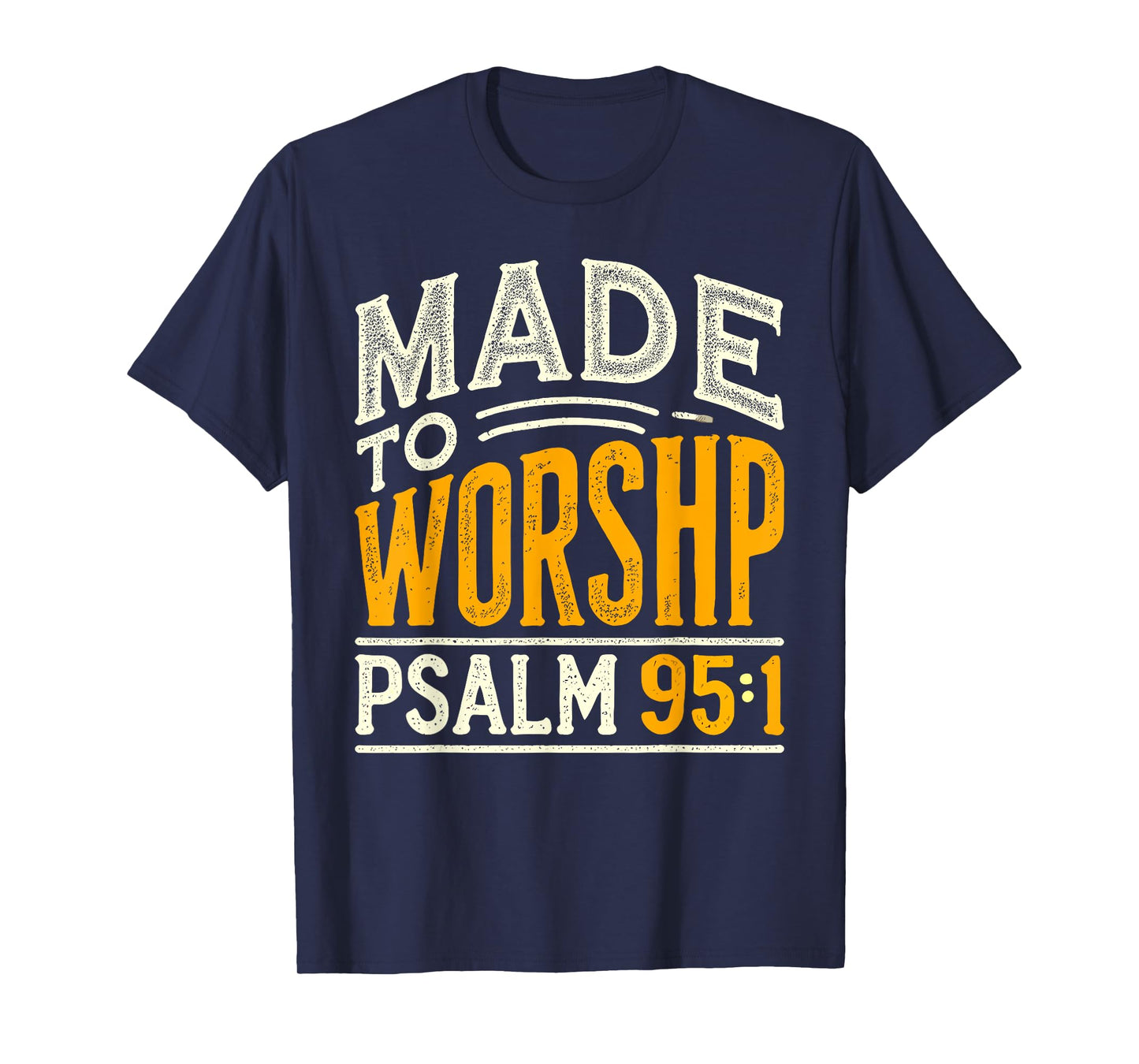 Made To Worship Shirt Worship Shirt Men & Women God T-Shirt