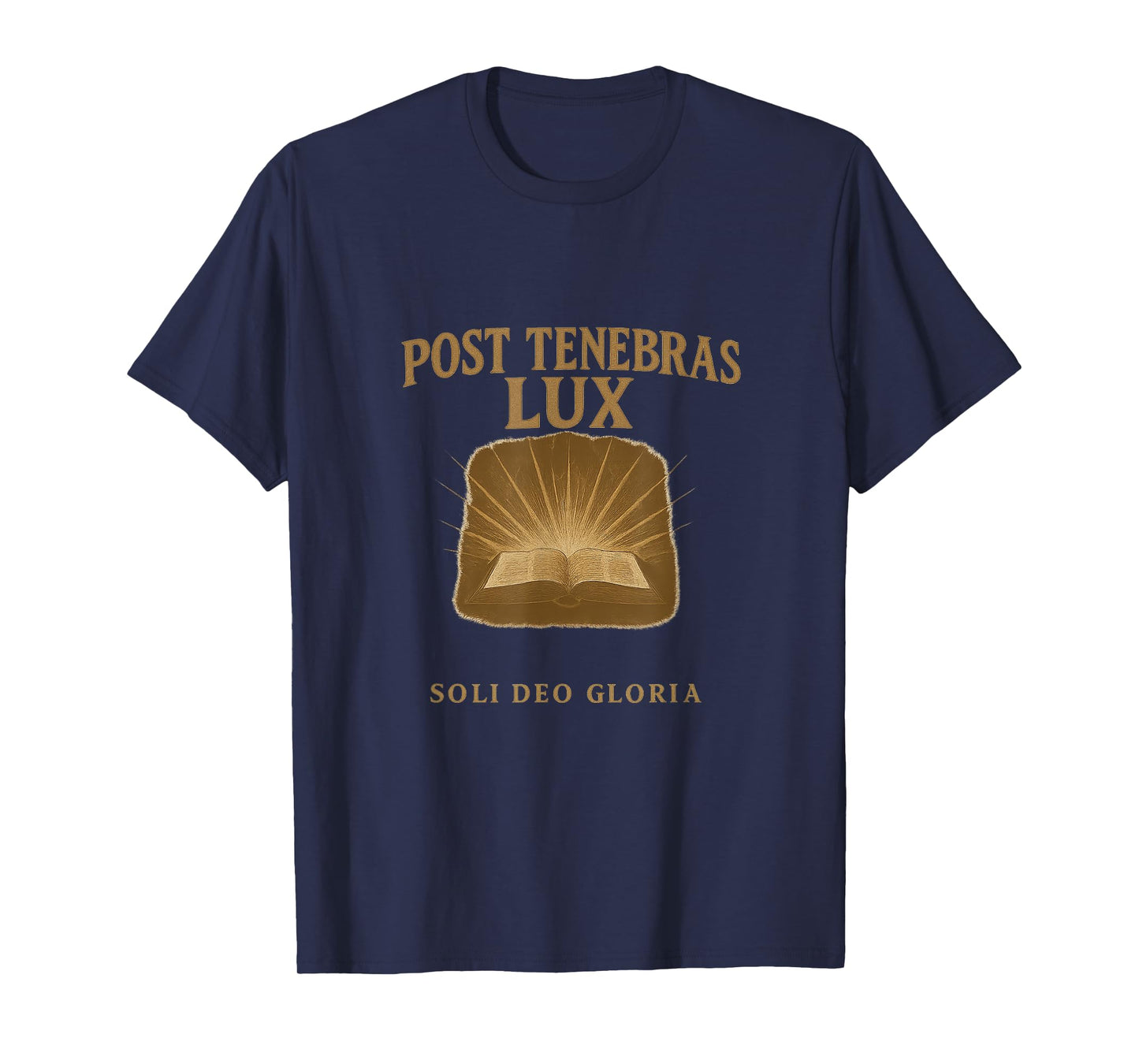 “Post Tenebras Lux” - After Darkness, Light T-Shirt