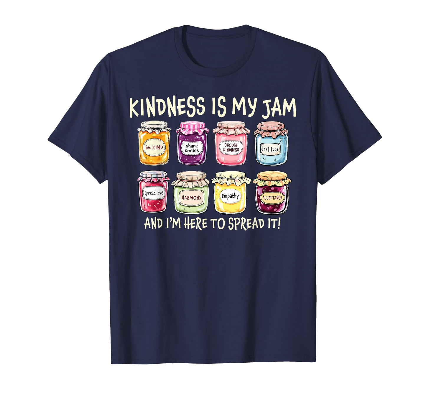Kindness Is My Jam And I'm Here To Spread It Inspirational T-Shirt