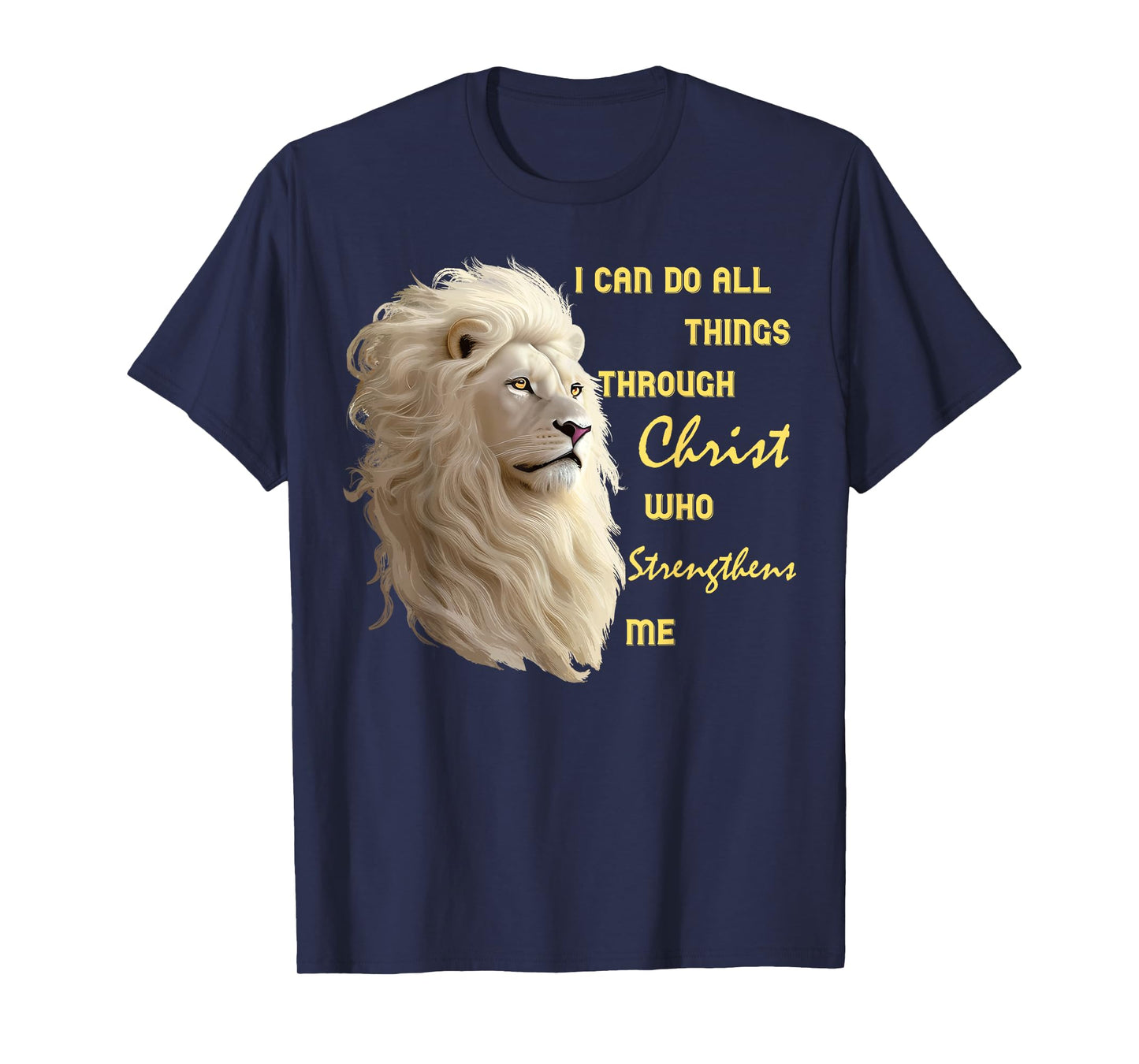 I Can Do All Things Through Christ, Beautiful Christian Lion T-Shirt
