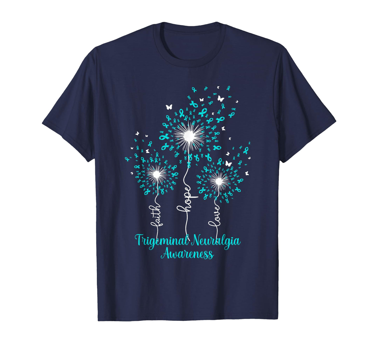 Dandelion Faith Hope Love Trigeminal Neuralgia Awareness T-Shirt